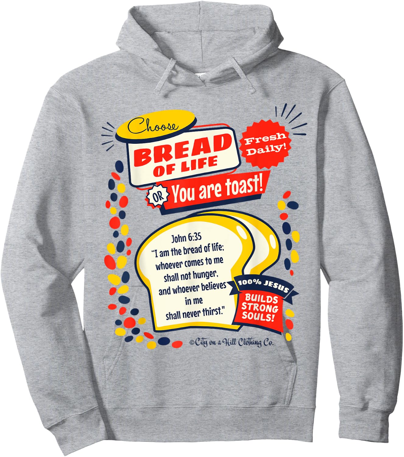 Bread of Life John 6:35 Funny Christian t shirt Hoodie - Hoodie | Ash