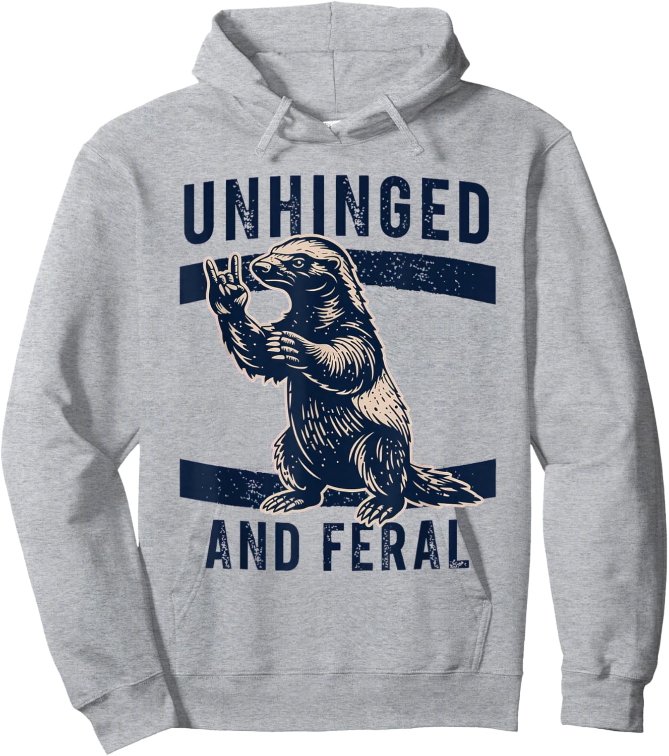 Unhinged and Feral Honey Badger Hoodie - Hoodie | Ash
