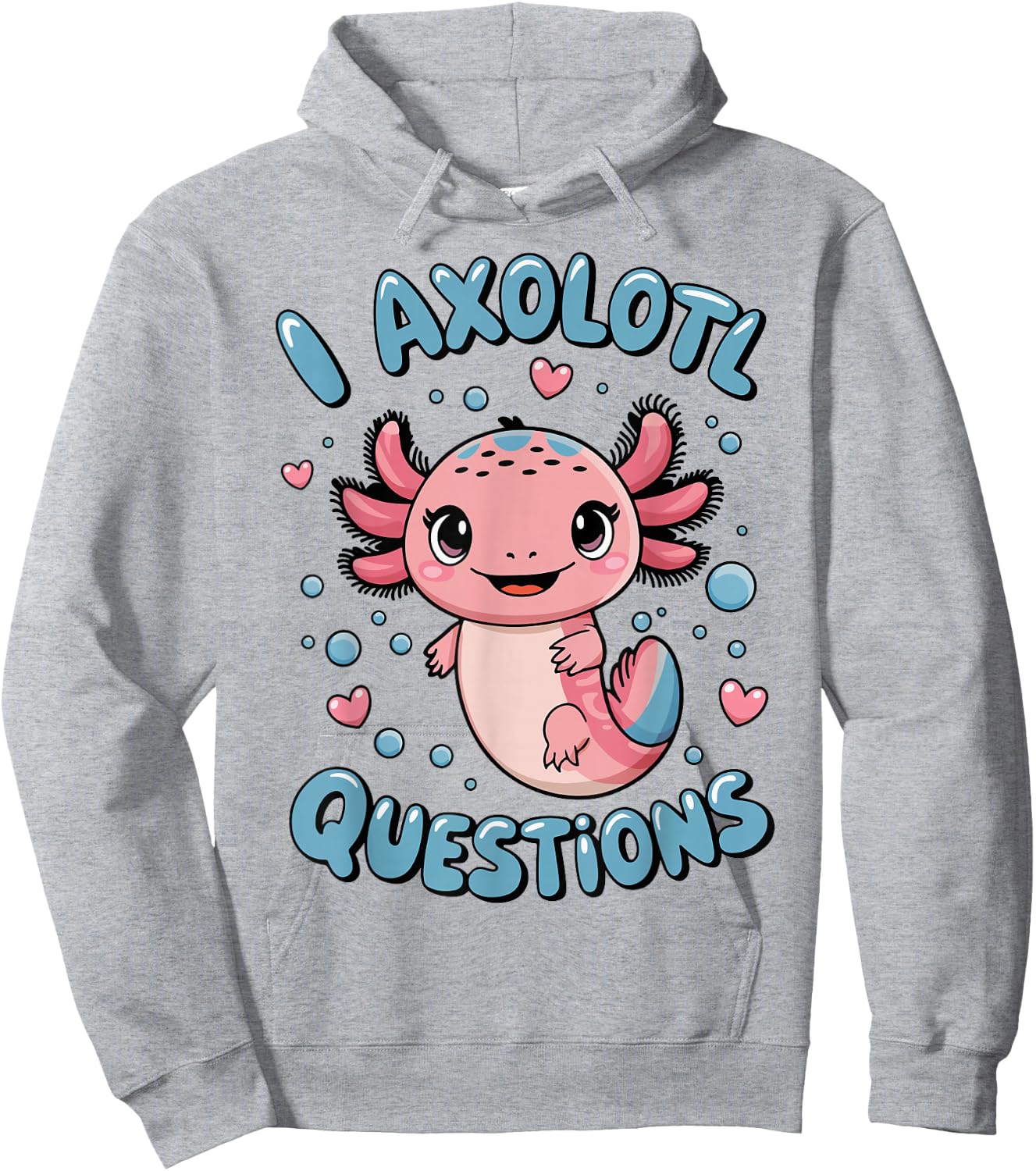 Girl I Axolotl Questions Funny Cute Graphic Hoodie - Hoodie | Ash