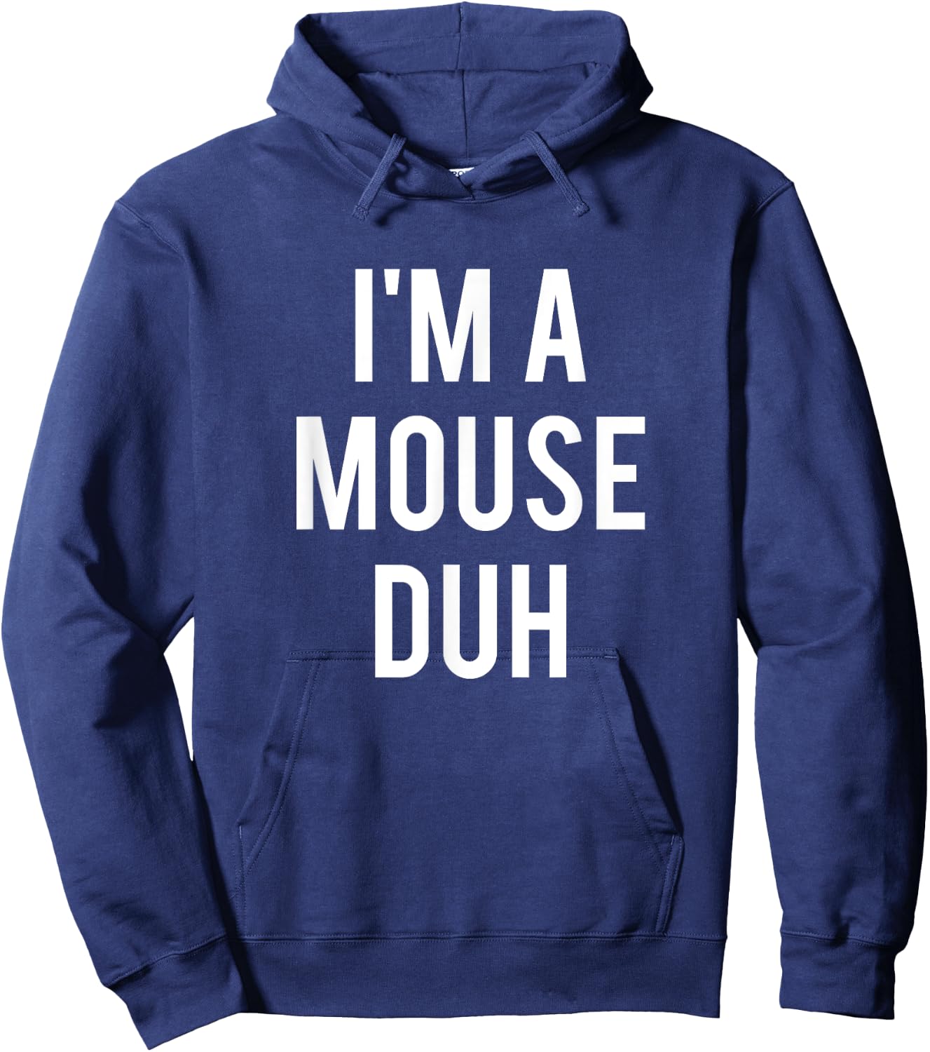 I'm A Mouse Duh Shirt Hoodie - Hoodie | Navy