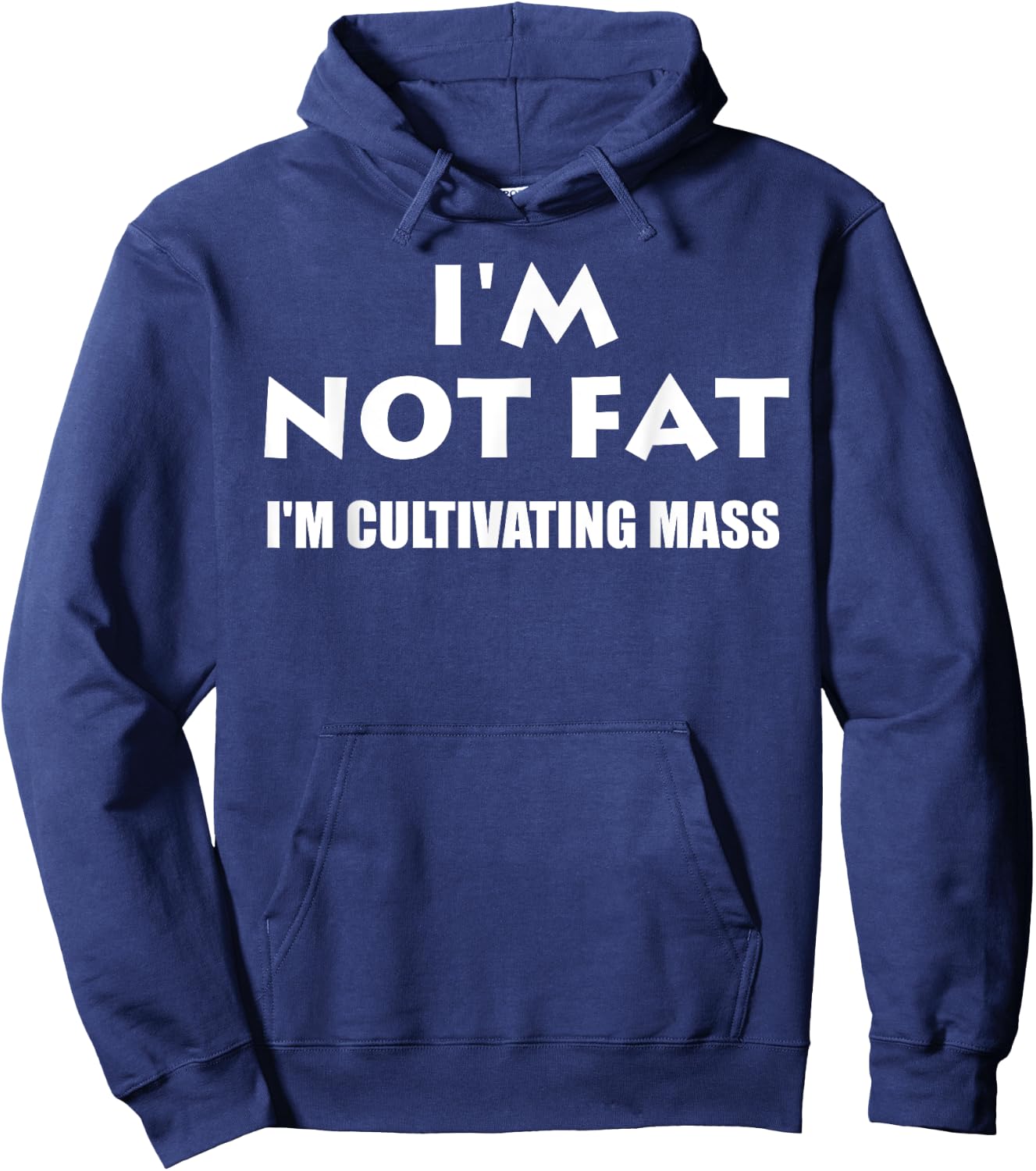 Im Not Fat Im Cultivating Mass- Funny Shirt Hoodie - Hoodie | Navy