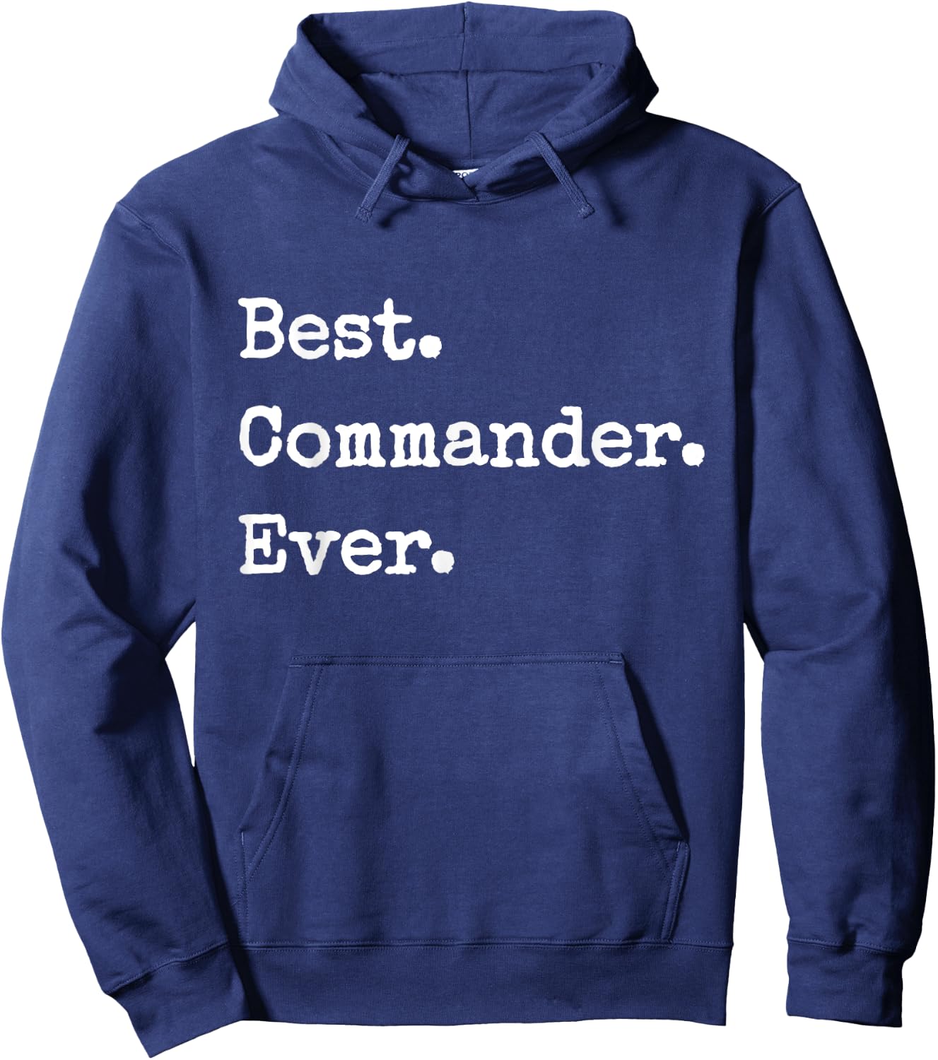 Best. Commander. Ever Funny Commander Hoodie - Hoodie | Navy
