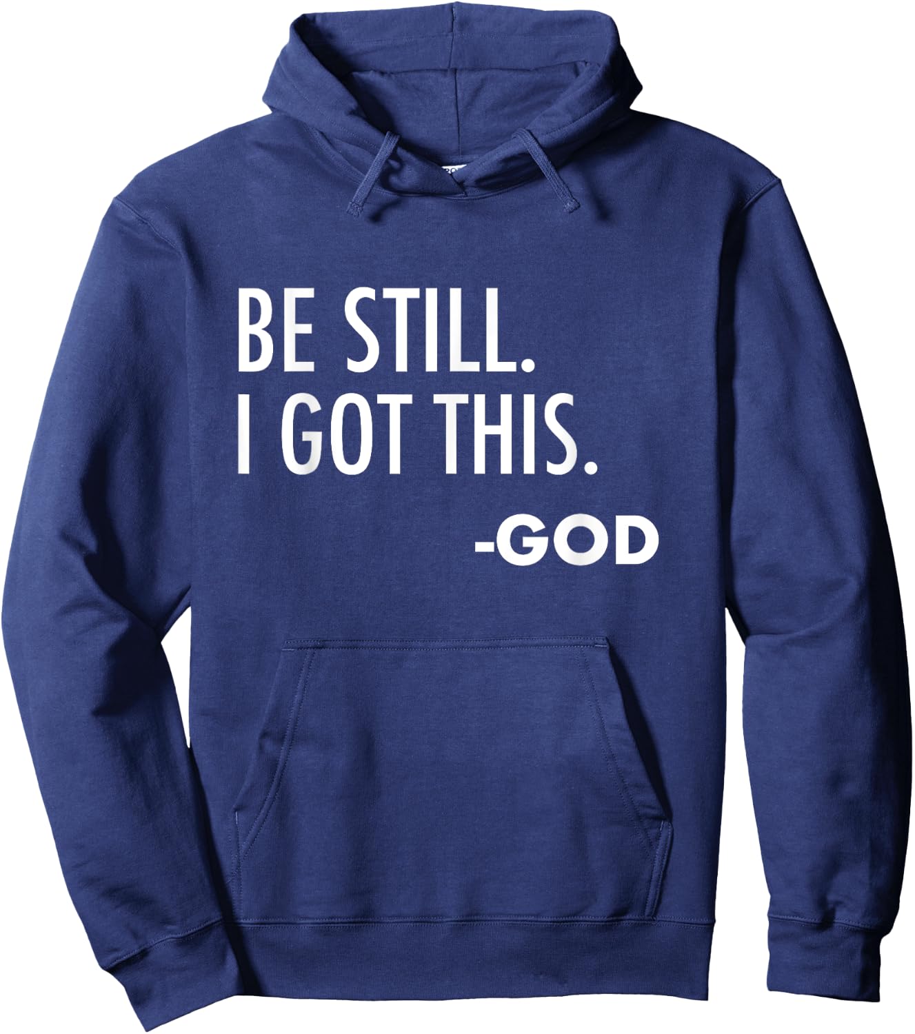 Be Still. I Got This. -God | Christian Hoodie - Hoodie | Navy