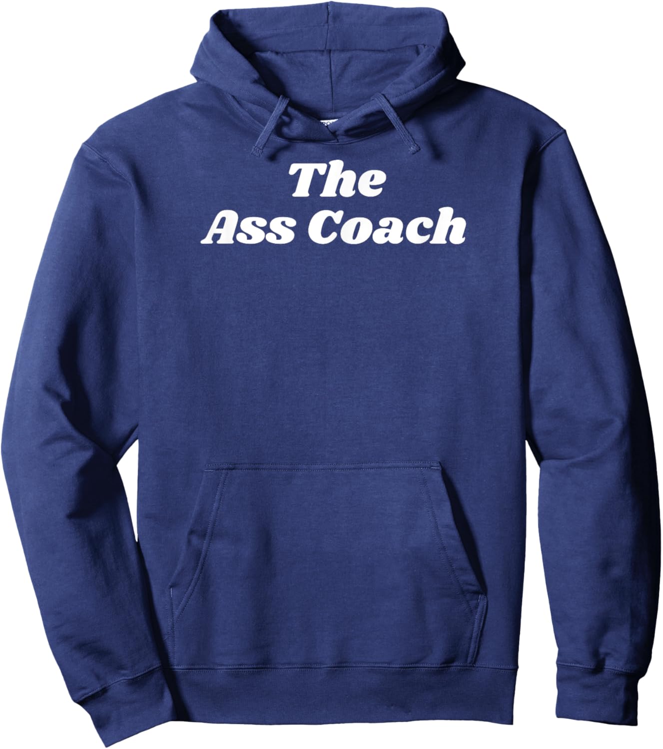 The Ass Coach - Sexy Gifts for Man or Woman Hoodie - Hoodie | Navy