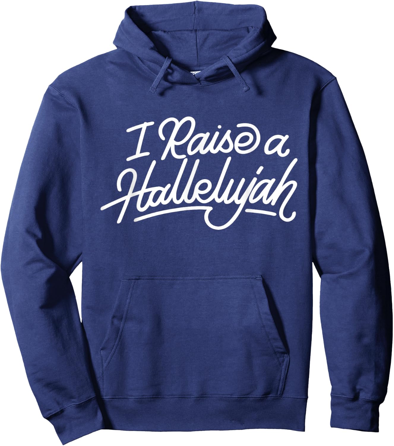 I Raise A Hallelujah - Praise The Lord Amen Hoodie - Hoodie | Navy