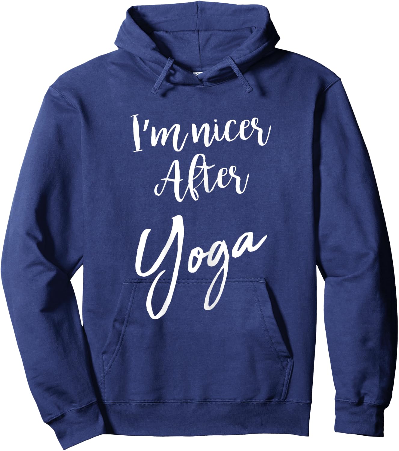 I'm Nicer After Yoga Funny Sarcastic Saying Gym Hoodie - Hoodie | Navy