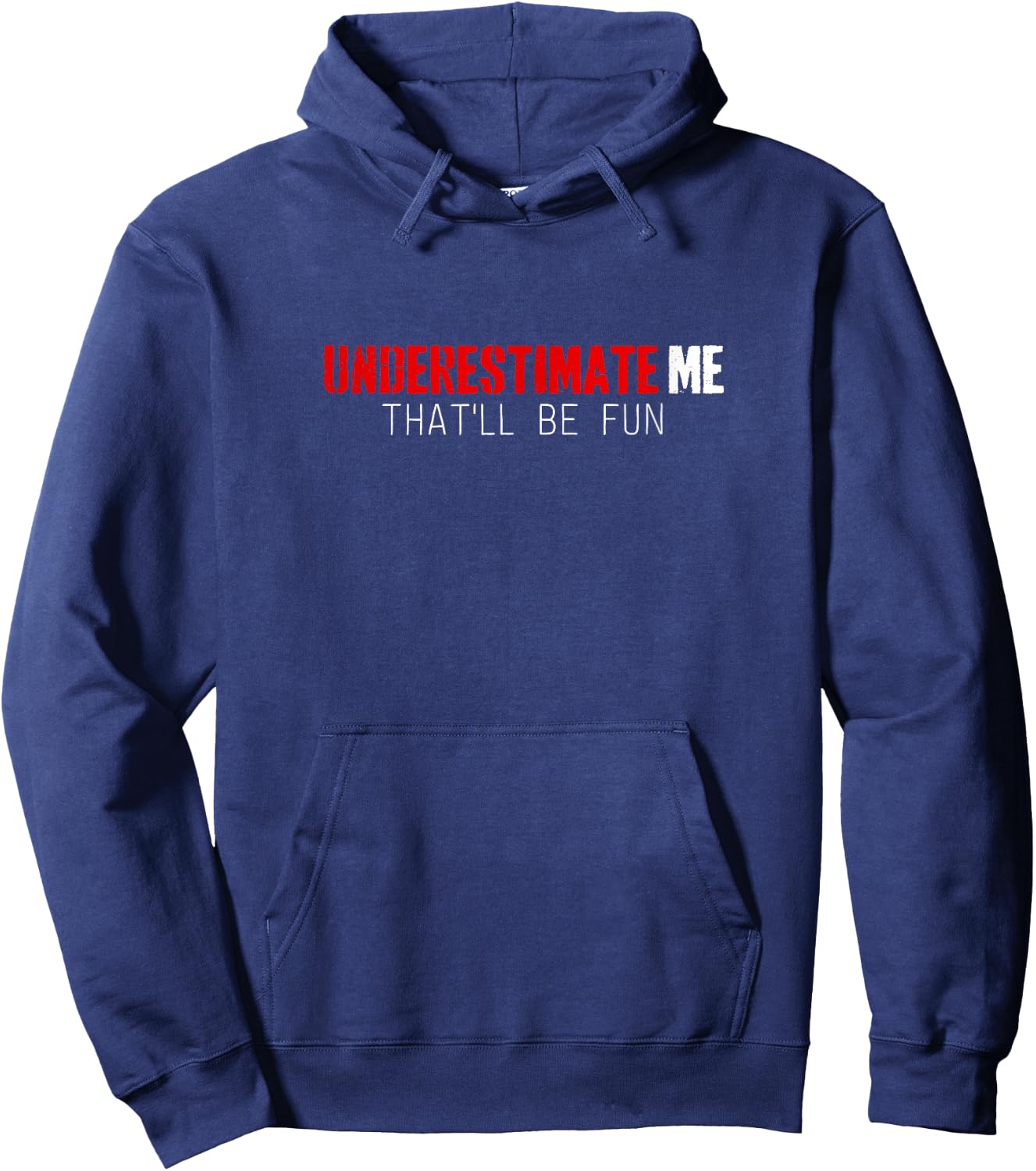 Funny Shirt Underestimate Me That'll Be Fun Hoodie - Hoodie | Navy