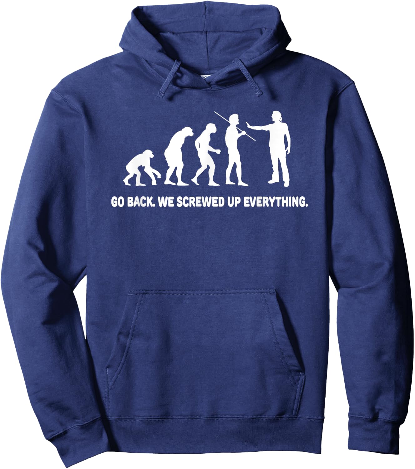 Evolution - Go back we screwed up everything Hoodie - Hoodie | Navy