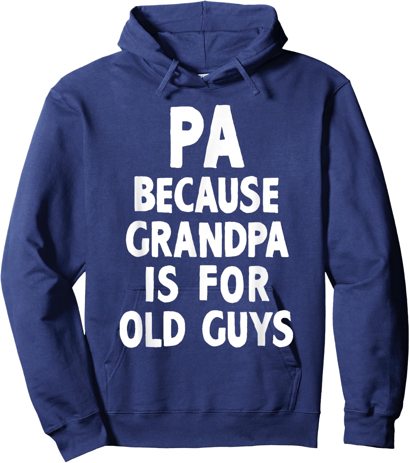 Pa Because Grandpa Is For Old Guys Cool Hoodie - Hoodie | Navy