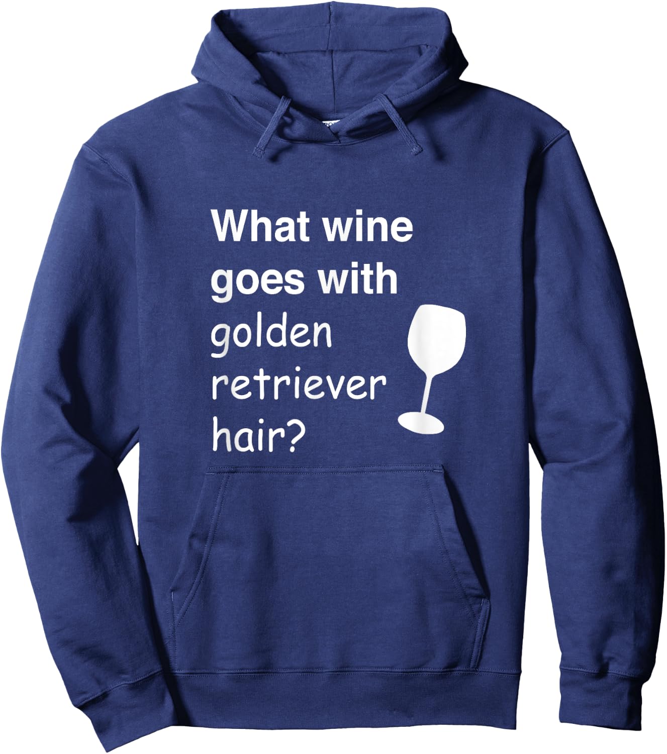 What wine goes with golden retriever hair Hoodie - Hoodie | Navy