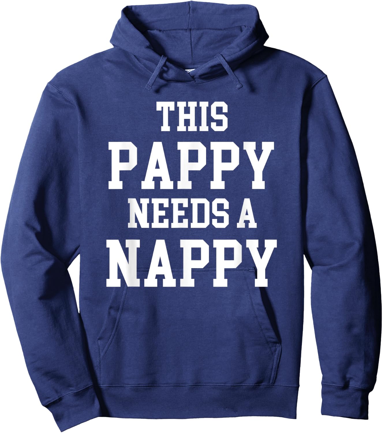 Cool Dad Father's Day Pappy needs Nappy Hoodie - Hoodie | Navy