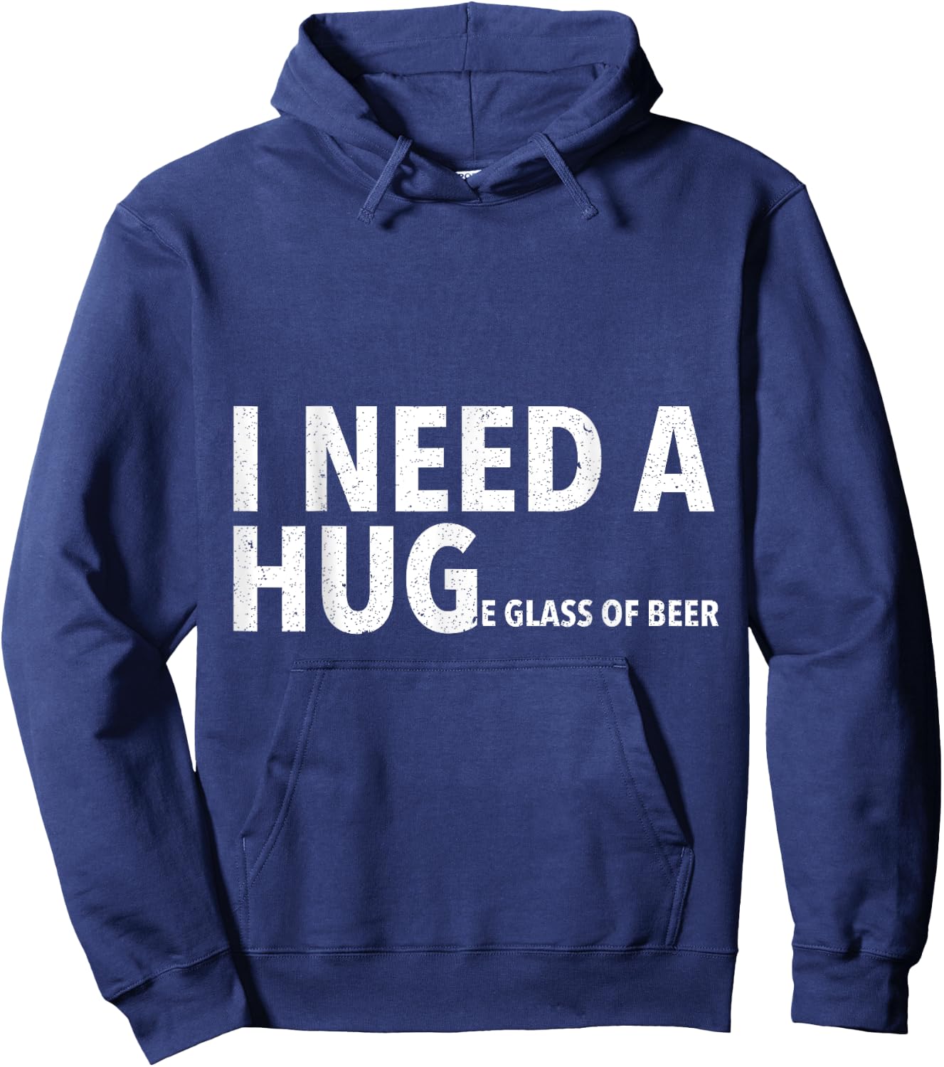 I Need A Hug T Shirt Funny Beer Drinking Gift Hoodie - Hoodie | Navy