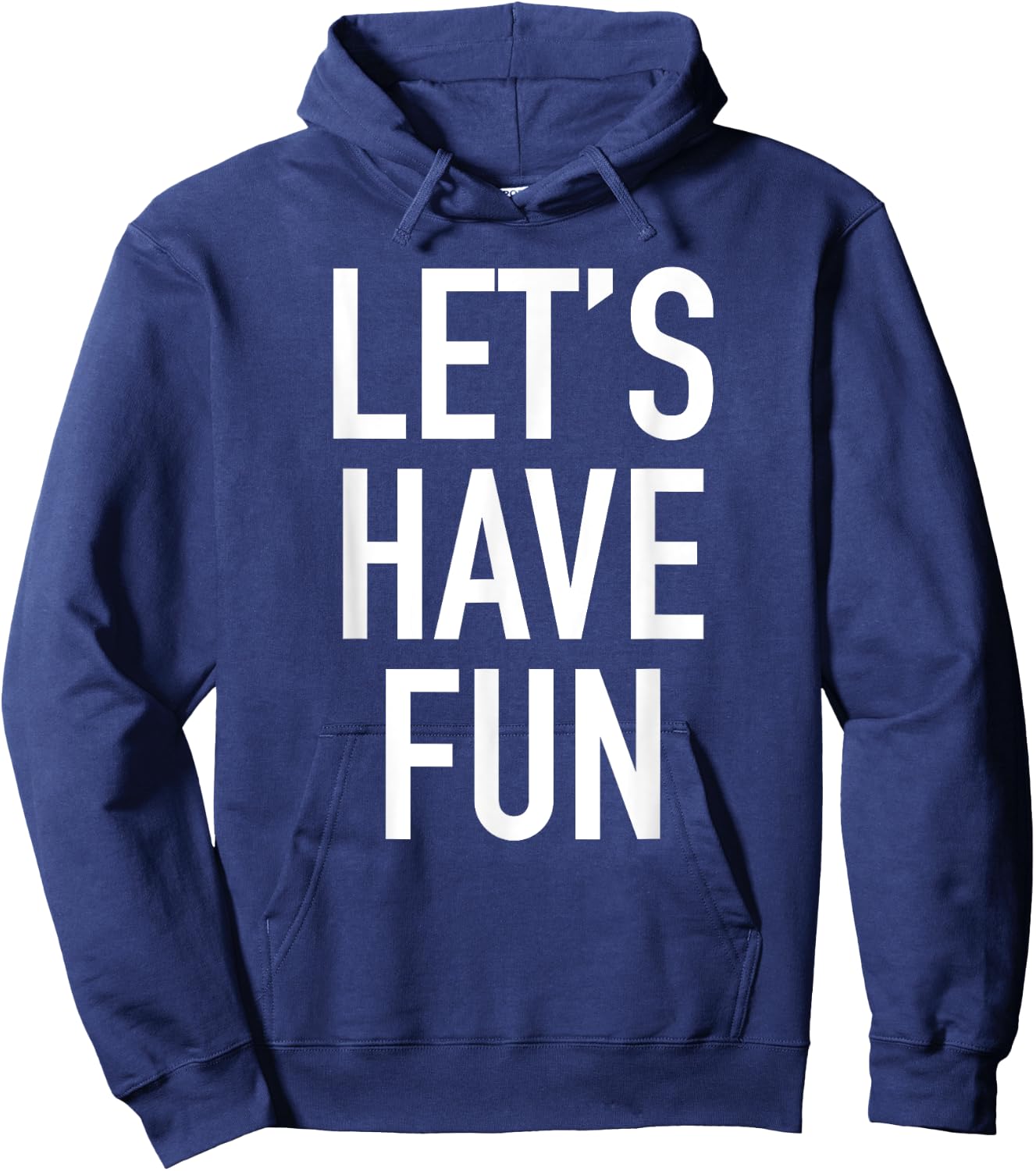 Let's Have Fun - Popular Party Time Funny Quote Hoodie - Hoodie | Navy
