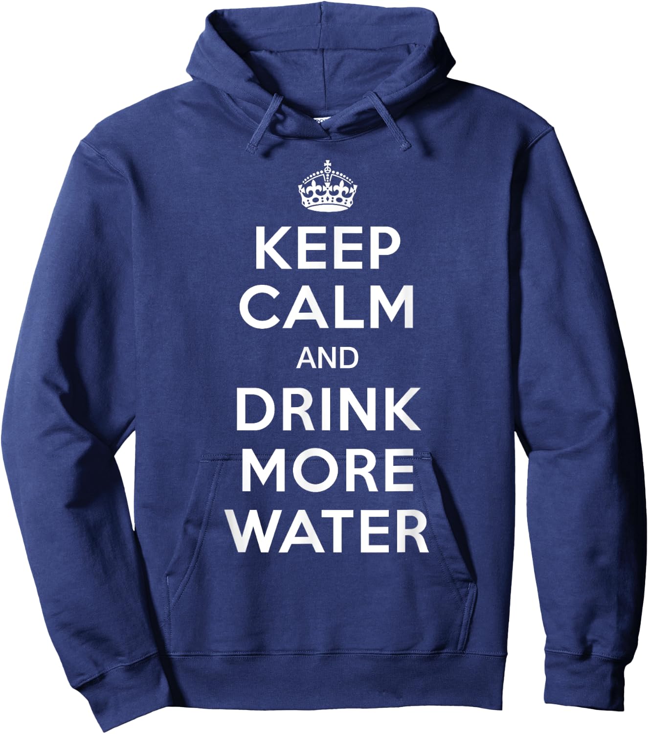 Keep Calm and Drink More Water Hoodie - Hoodie | Navy