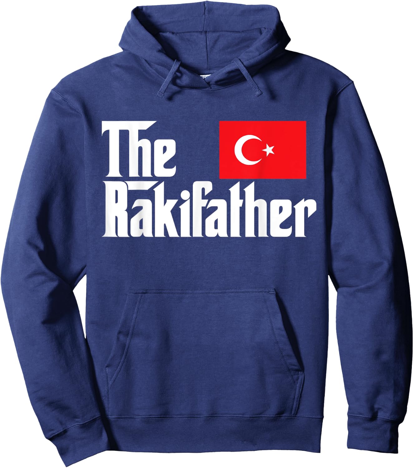 The Raki Father Funny Turkish Flag Gift Shirt Hoodie - Hoodie | Navy