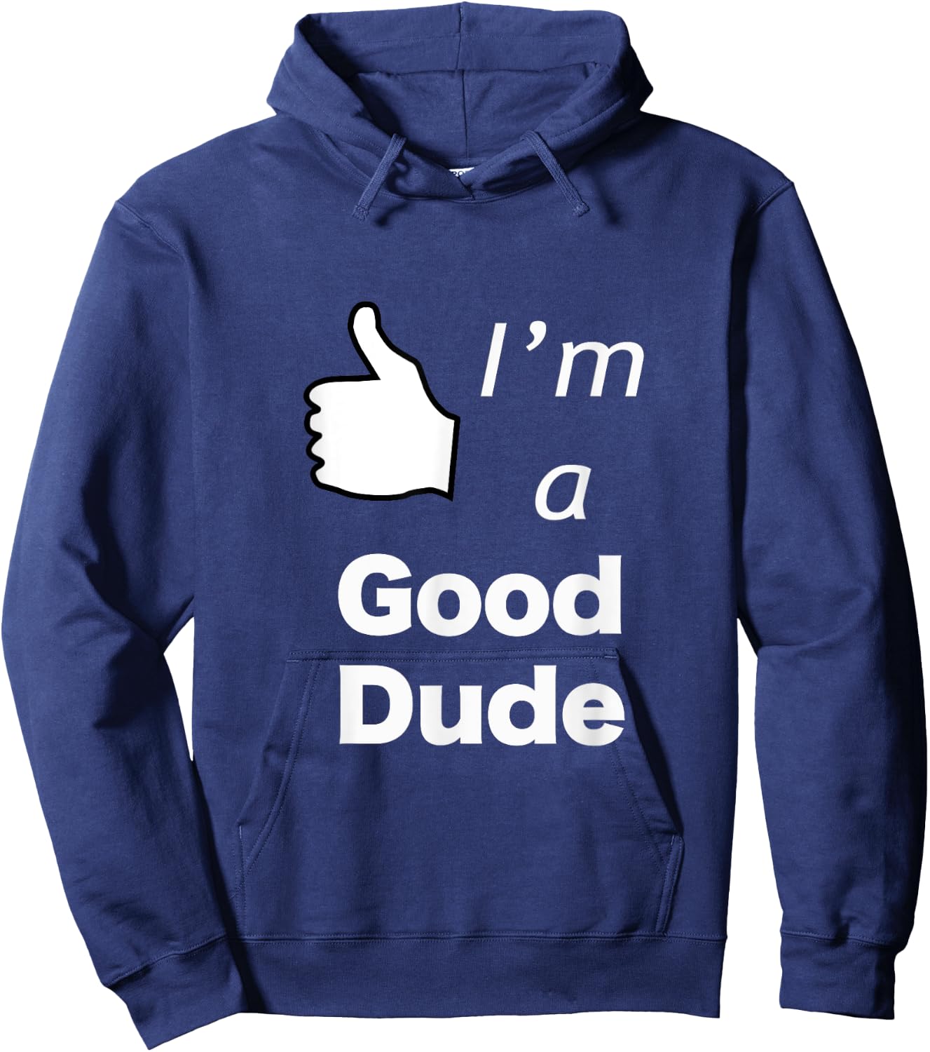 I'm a Good Dude Nice Guy Hoodie - Hoodie | Navy