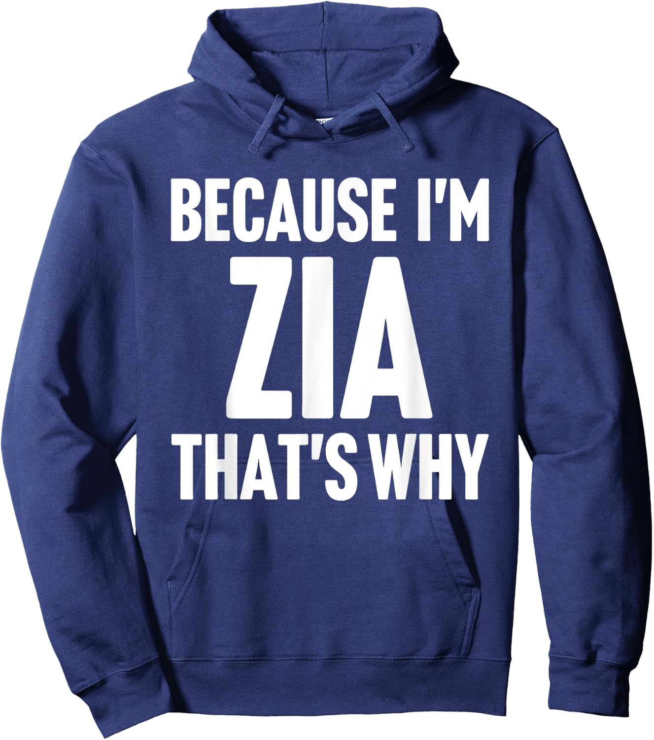 Because I'm Zia That's Why Am Personalized Name Hoodie - Hoodie | Navy
