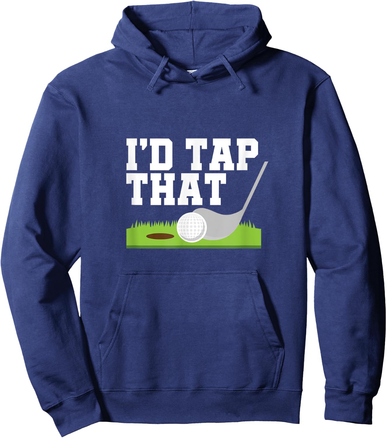I'd Tap That Golfer Golf Club Golf Ball Golfing Hoodie - Hoodie | Navy