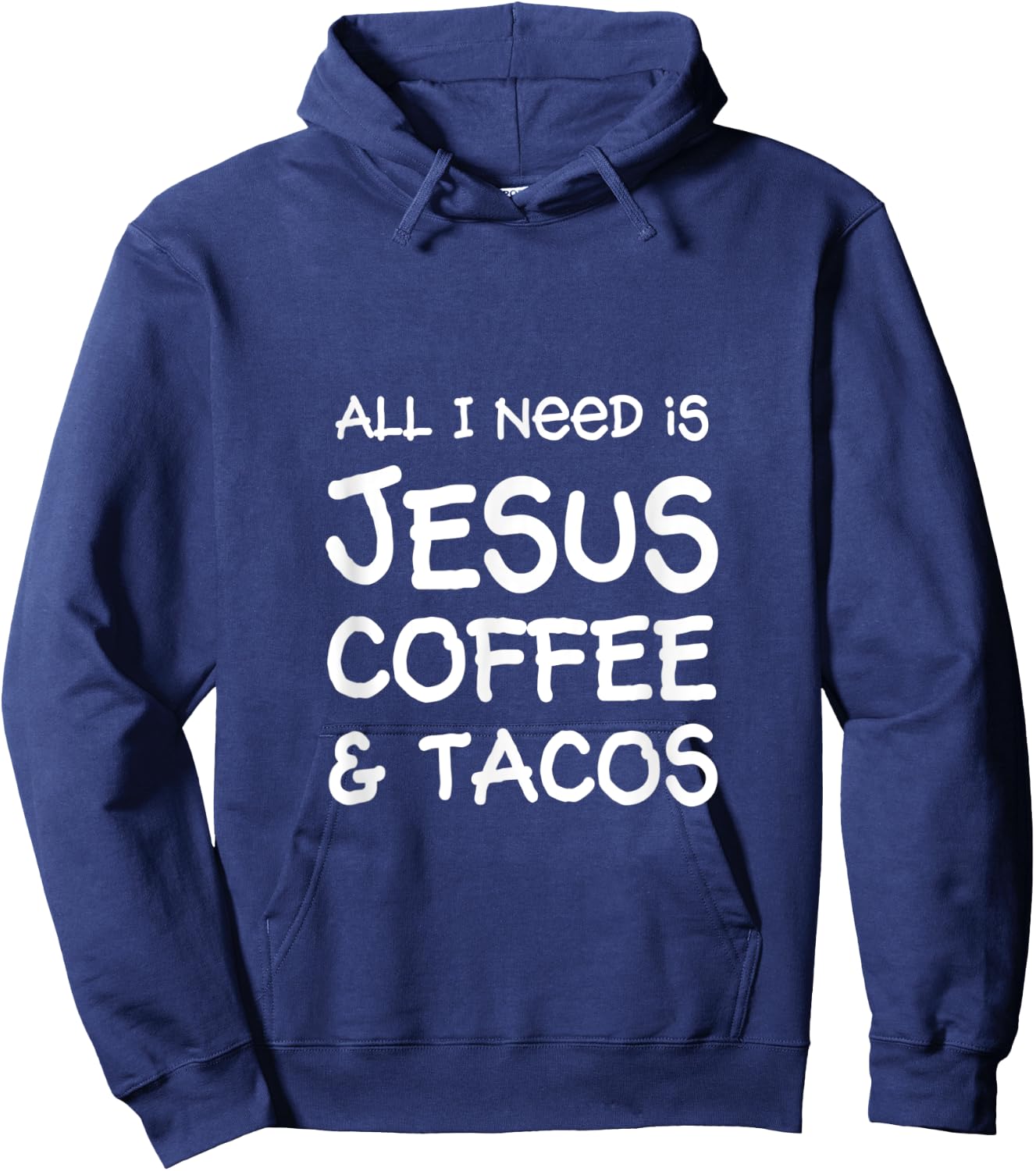 All I Need Is Jesus, Coffee & Tacos Hoodie - Hoodie | Navy