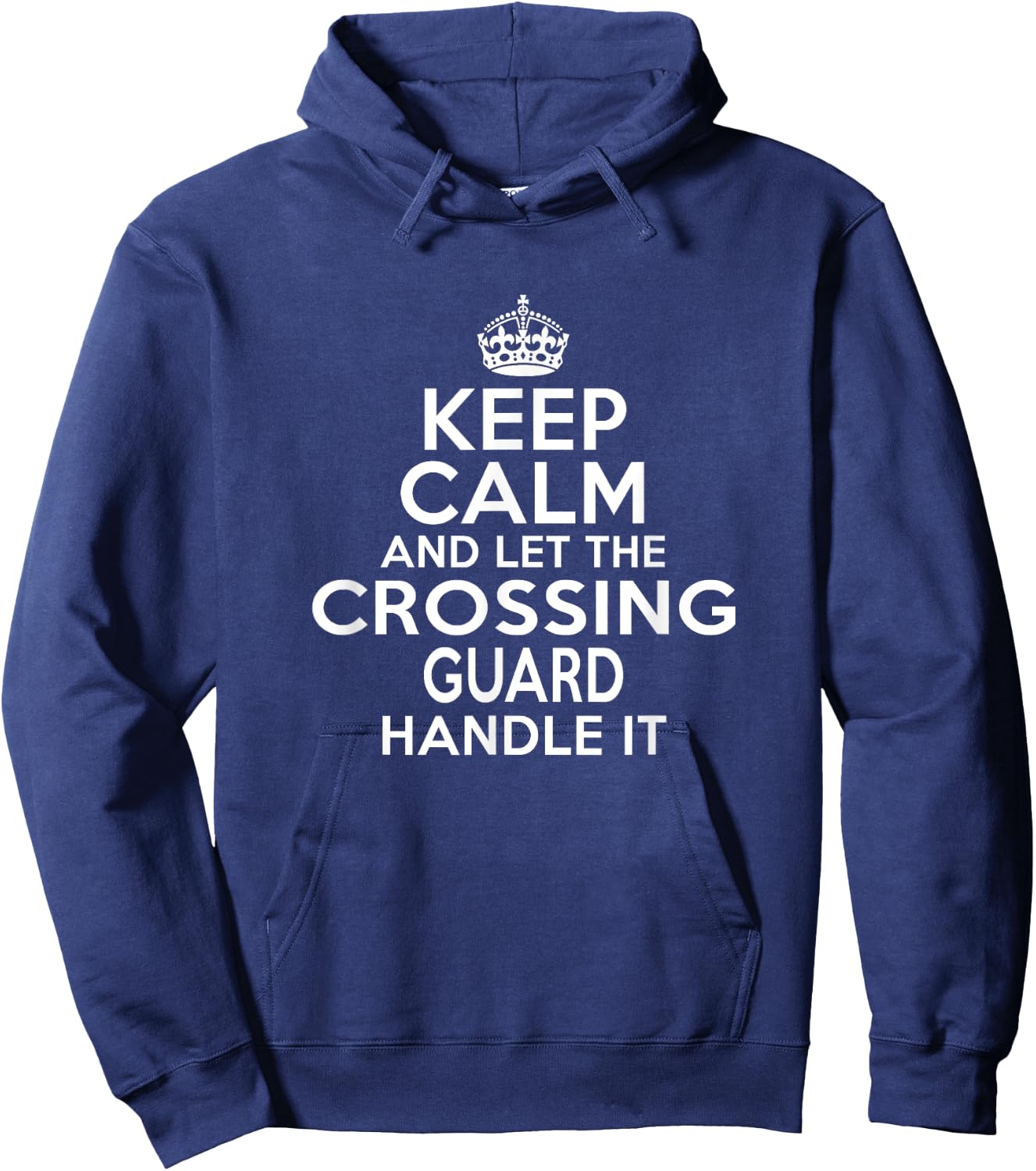 Keep calm and let the Crossing guard handle it Hoodie - Hoodie | Navy