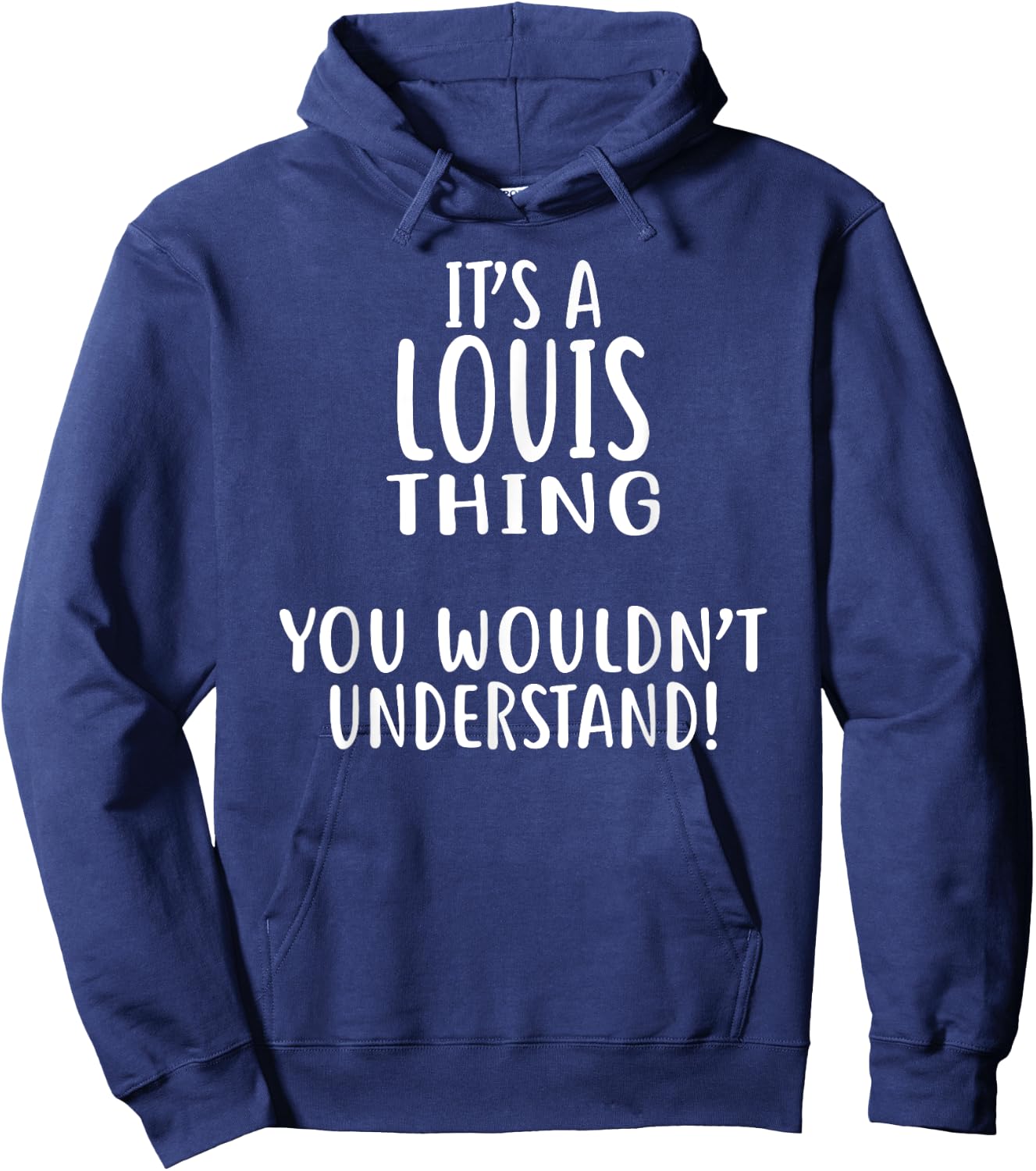 It's A LOUIS Thing, You Wouldn't Understand! Hoodie - Hoodie | Navy