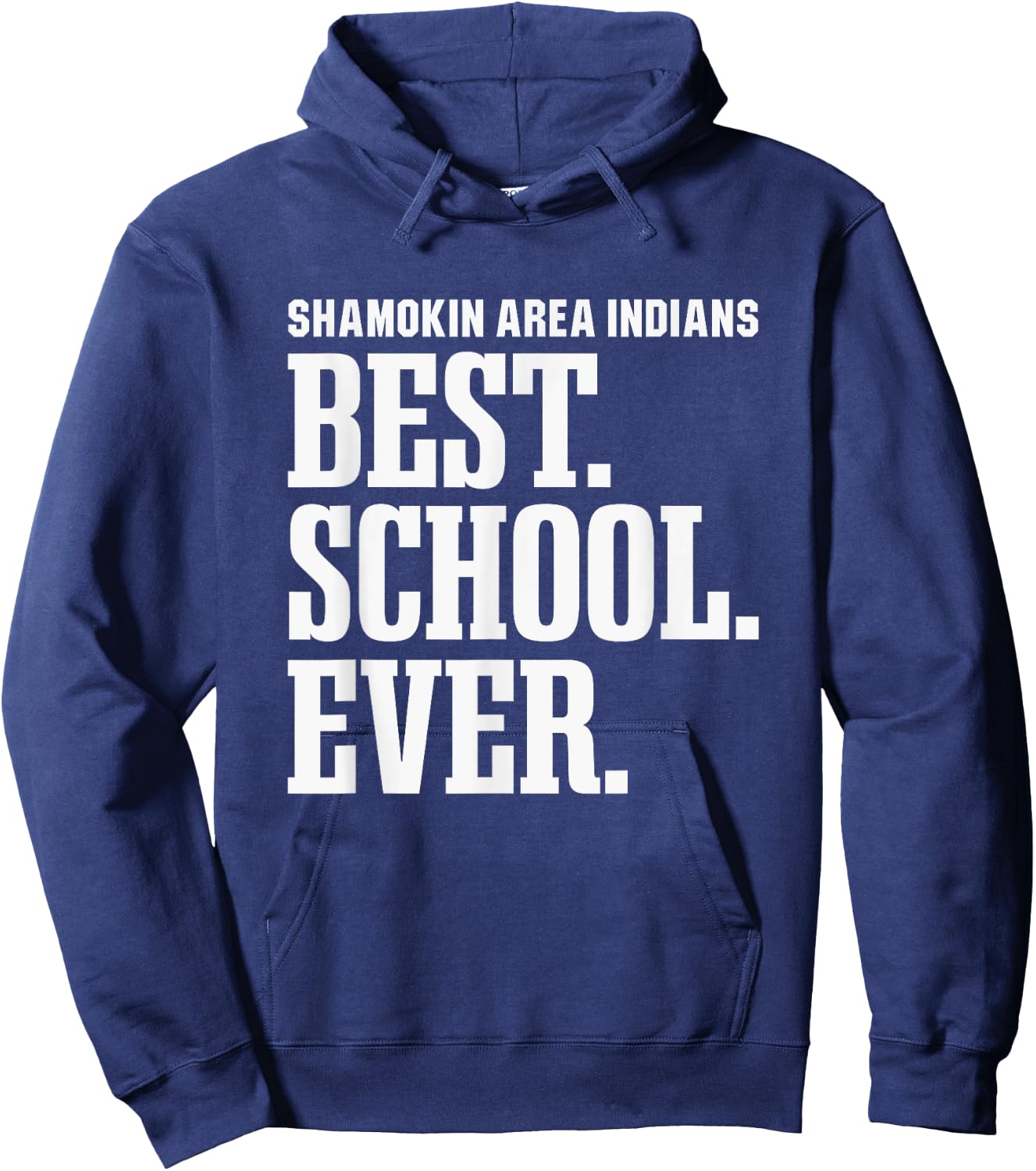 Shamokin Area Indians Best Ever HS Hoodie - Hoodie | Navy