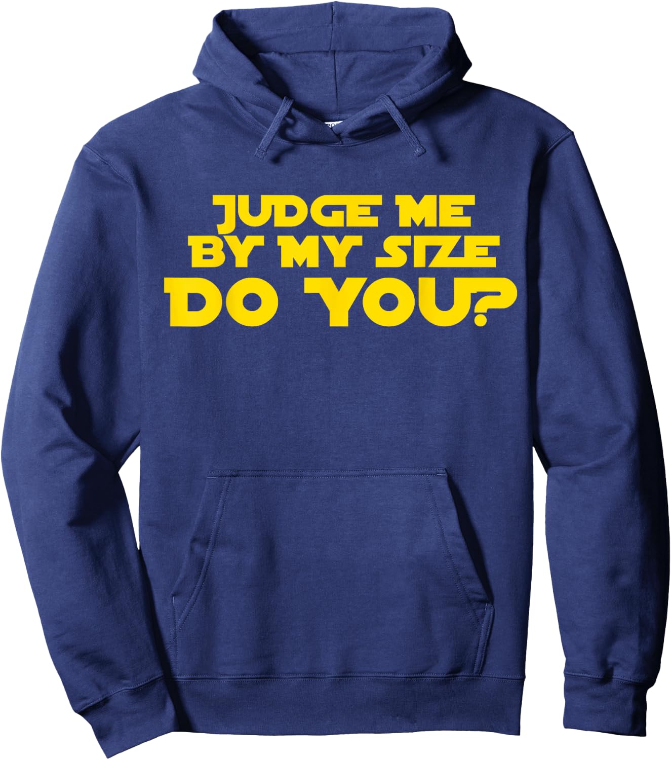 Judge Me By My Size Do You shirt Hoodie - Hoodie | Navy