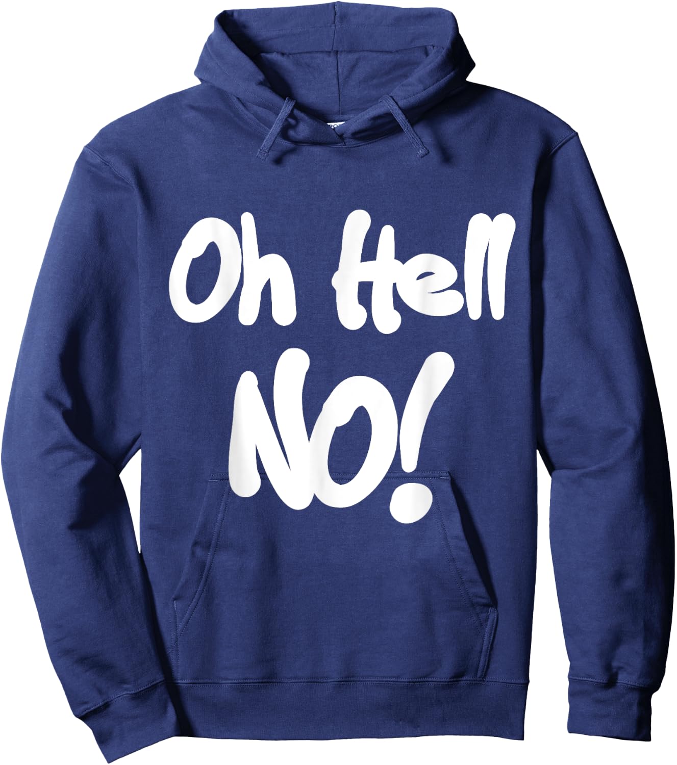 Oh Hell No! funny Hoodie - Hoodie | Navy