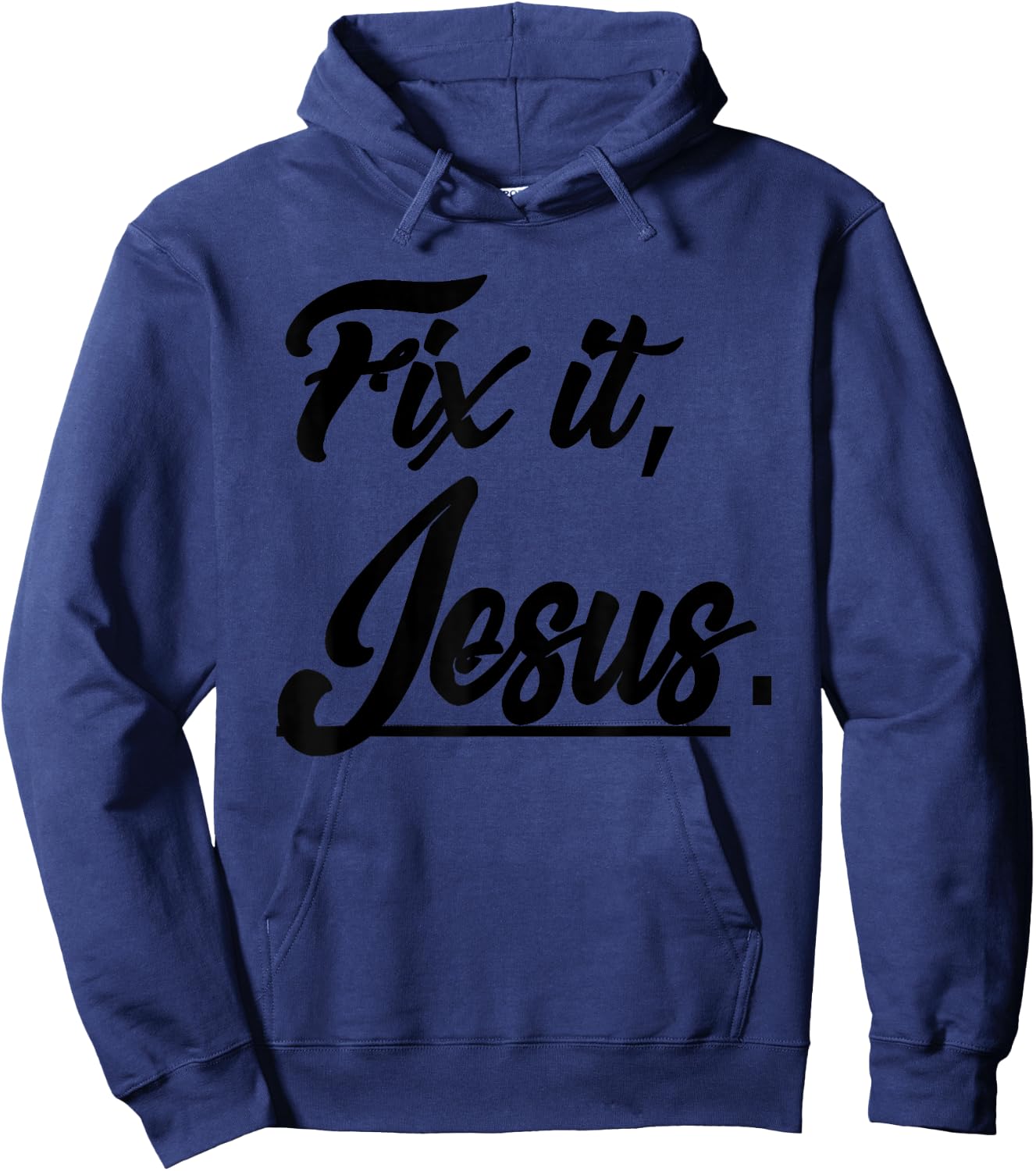 Fix It Jesus - Christian Religion Gift Shirt Hoodie - Hoodie | Navy