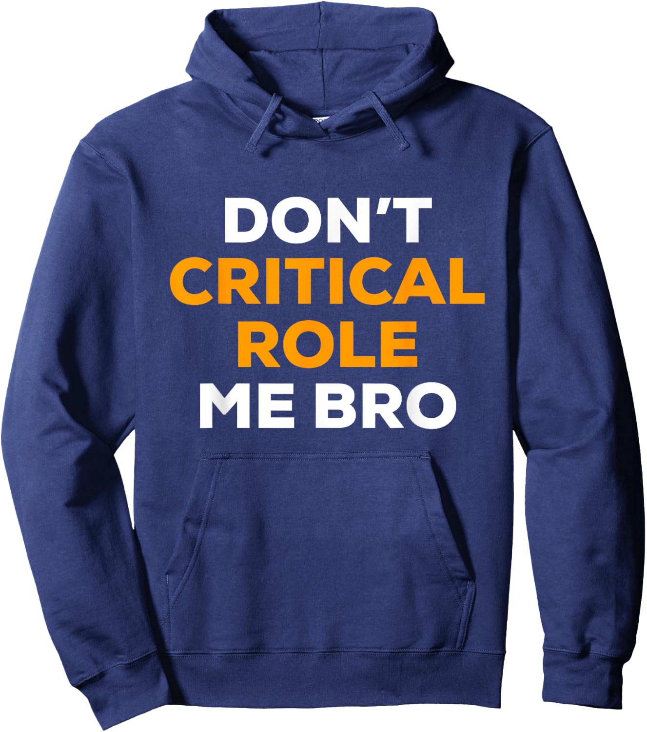 Dont Critical Role Me Bro Hoodie - Hoodie | Navy