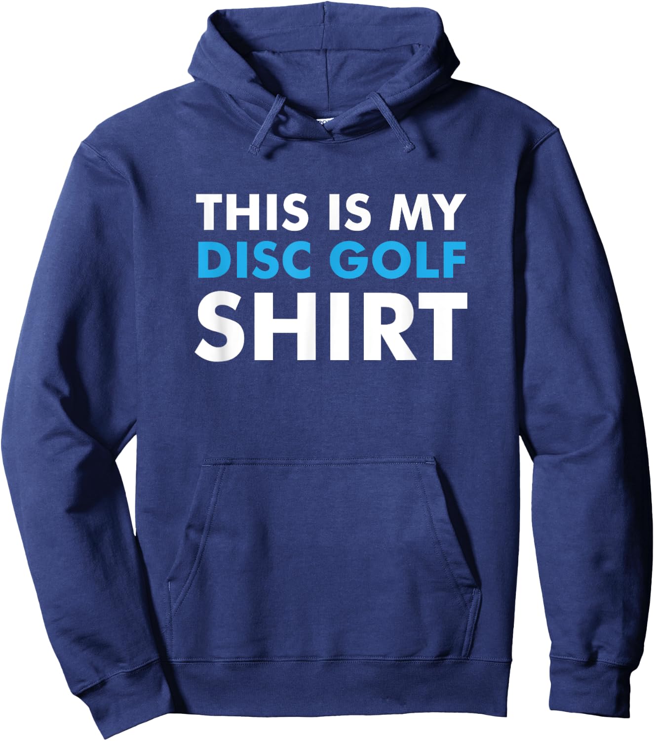 This is my Disc Golf Shirt for Disc Golf Course Hoodie - Hoodie | Navy