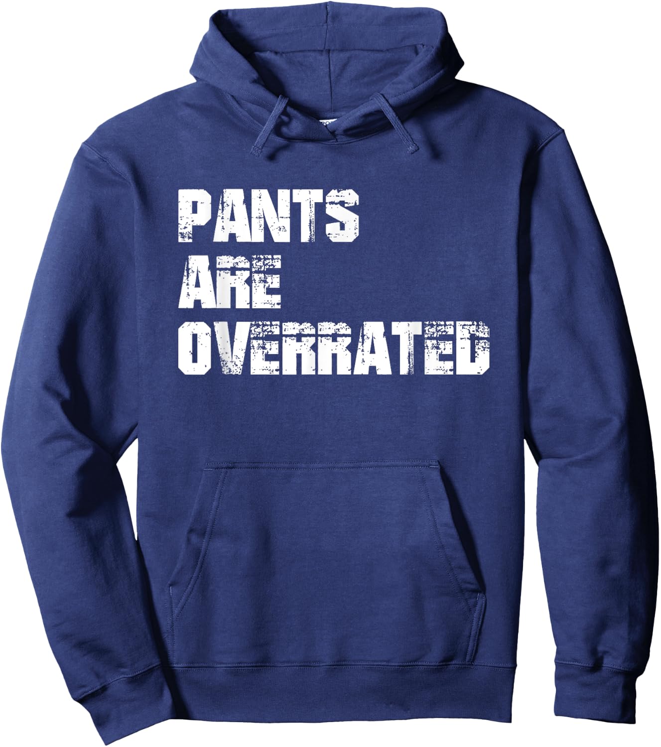 Pants Are Overrated | Funny Saying sarcastic Hoodie - Hoodie | Navy