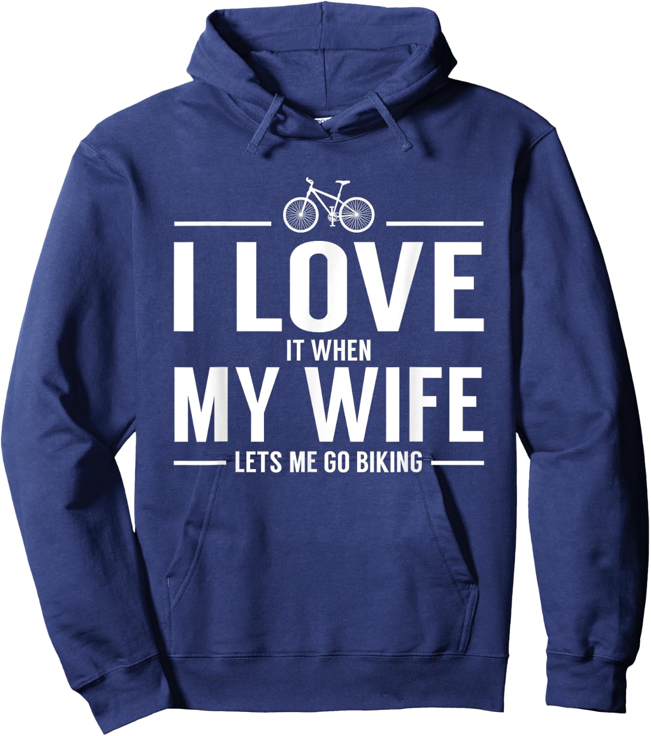 I Love It When My Wife Let's Me Go Biking Hoodie - Hoodie | Navy