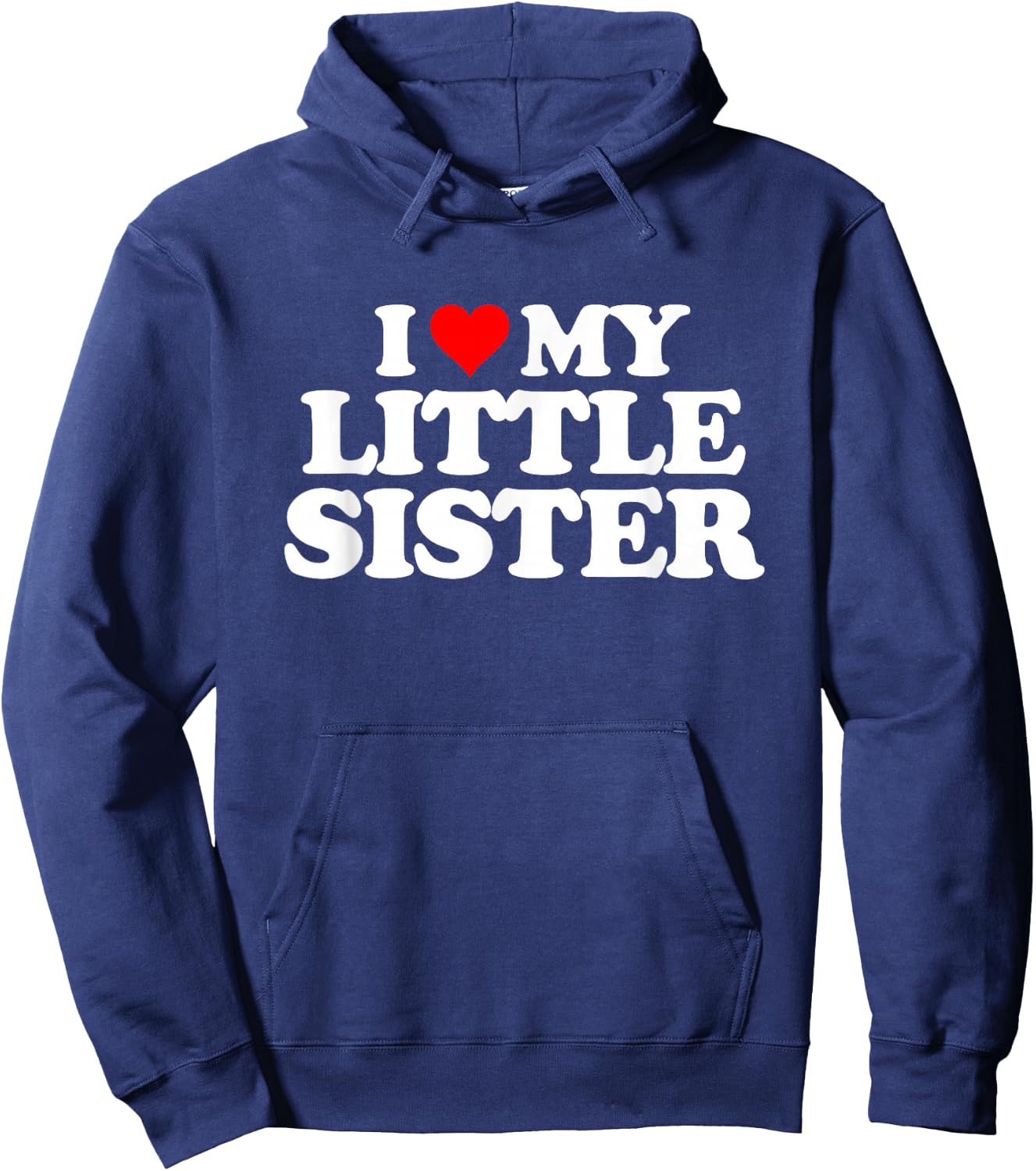 I Love My Little Sister - Heart Funny Fun Gift Hoodie - Hoodie | Navy