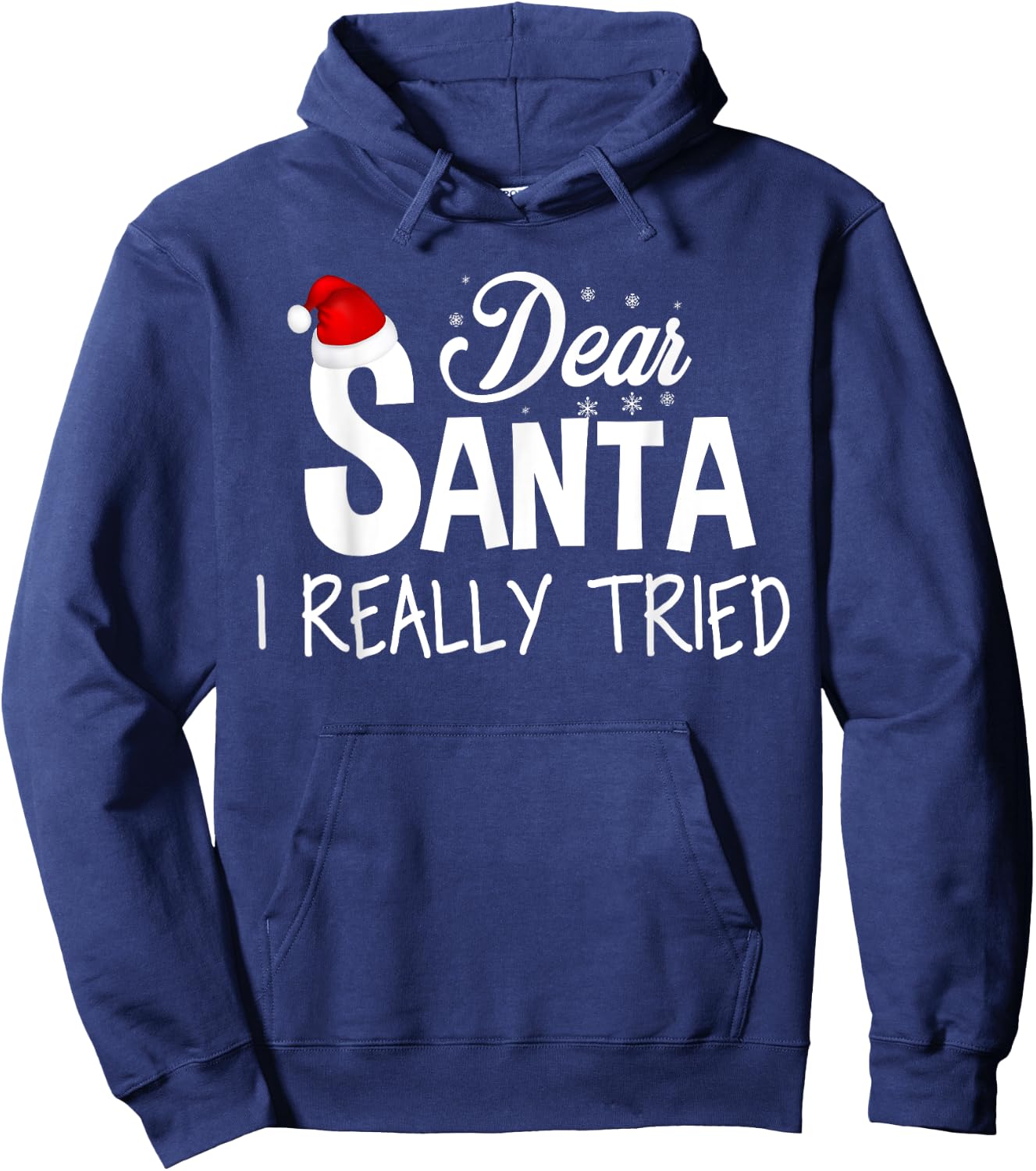 Dear Santa I Really Tried Hoodie - Hoodie | Navy