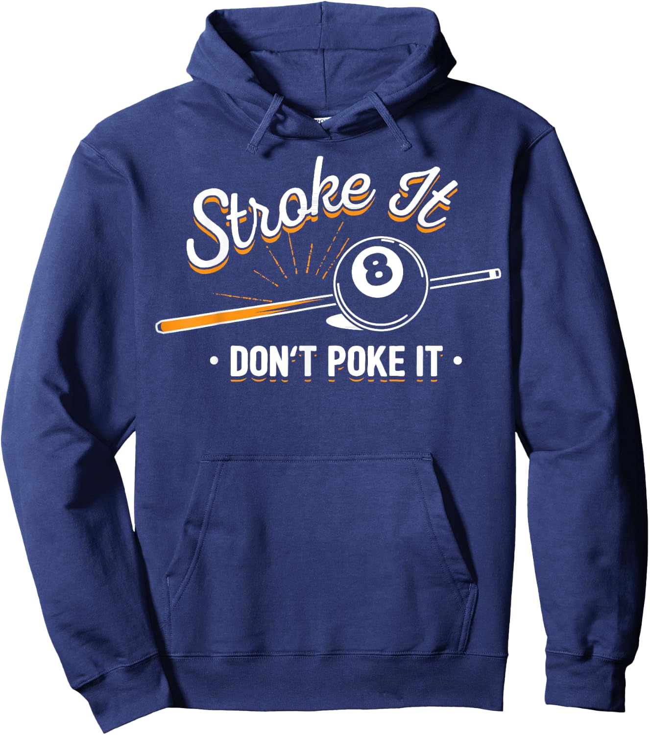 Billiard player - Stroke It Don't Poke It Hoodie - Hoodie | Navy