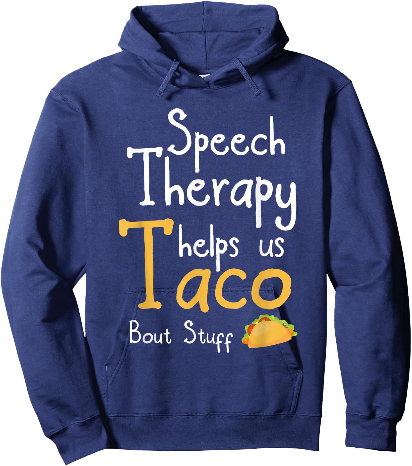 Speech Therapist Funny Taco Pun Design For SLP Hoodie - Hoodie | Navy