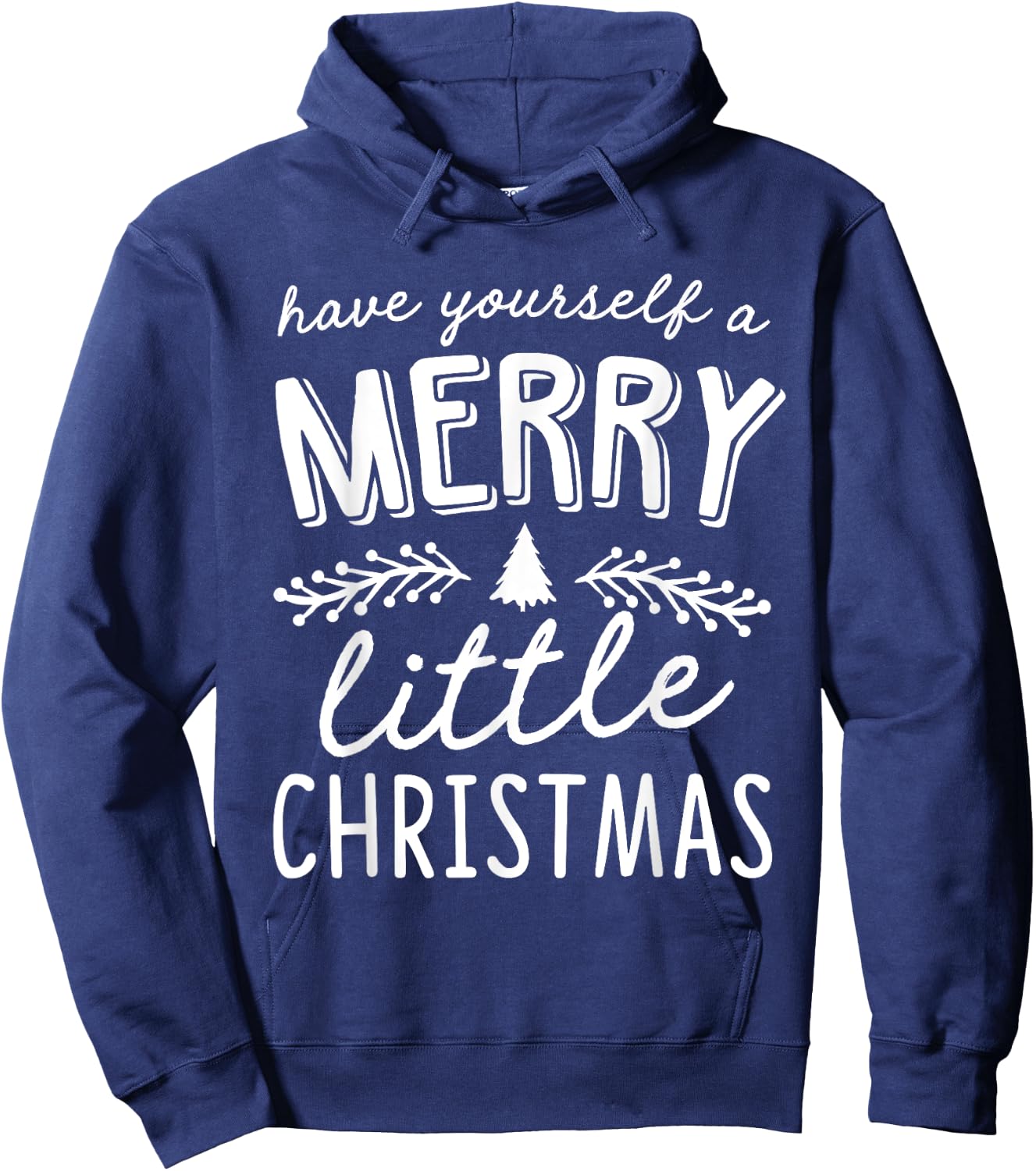 Have Yourself A Merry Little Christmas Hoodie - Hoodie | Navy
