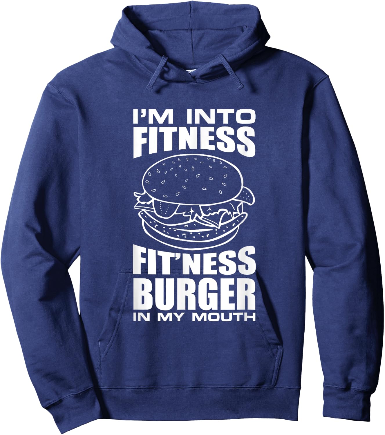 I'm Into Fitness Burger in My Mouth Funny Gym Hoodie - Hoodie | Navy