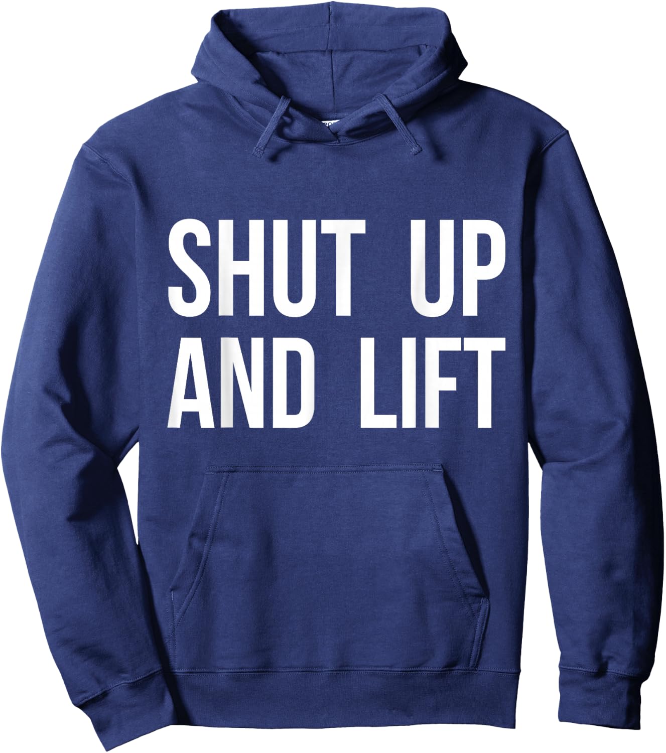 Shut Up and Lift Hoodie - Hoodie | Navy