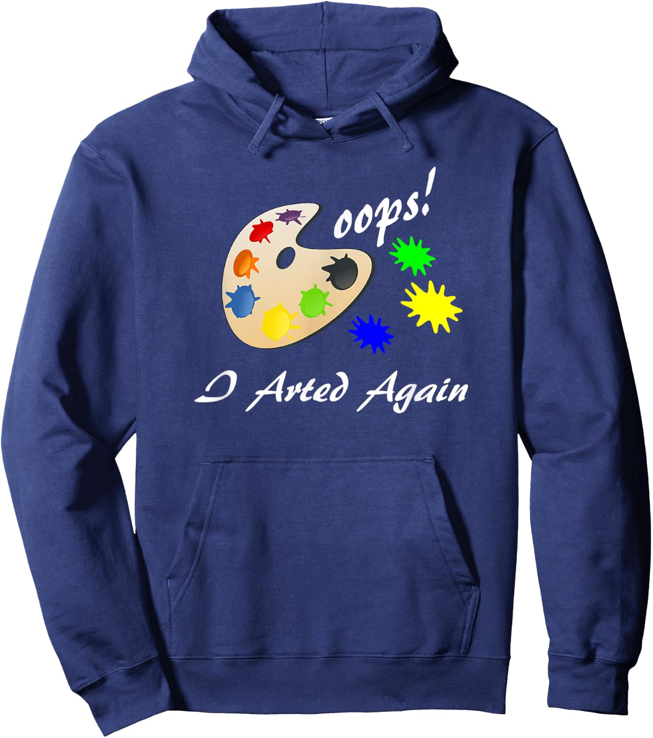 Oops I Arted Again Cute Silly Art Shirt Hoodie - Hoodie | Navy