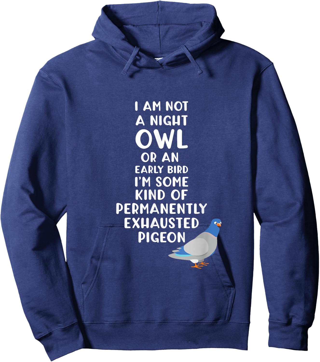 Exhausted Pigeon Always Tired Hoodie - Hoodie | Navy