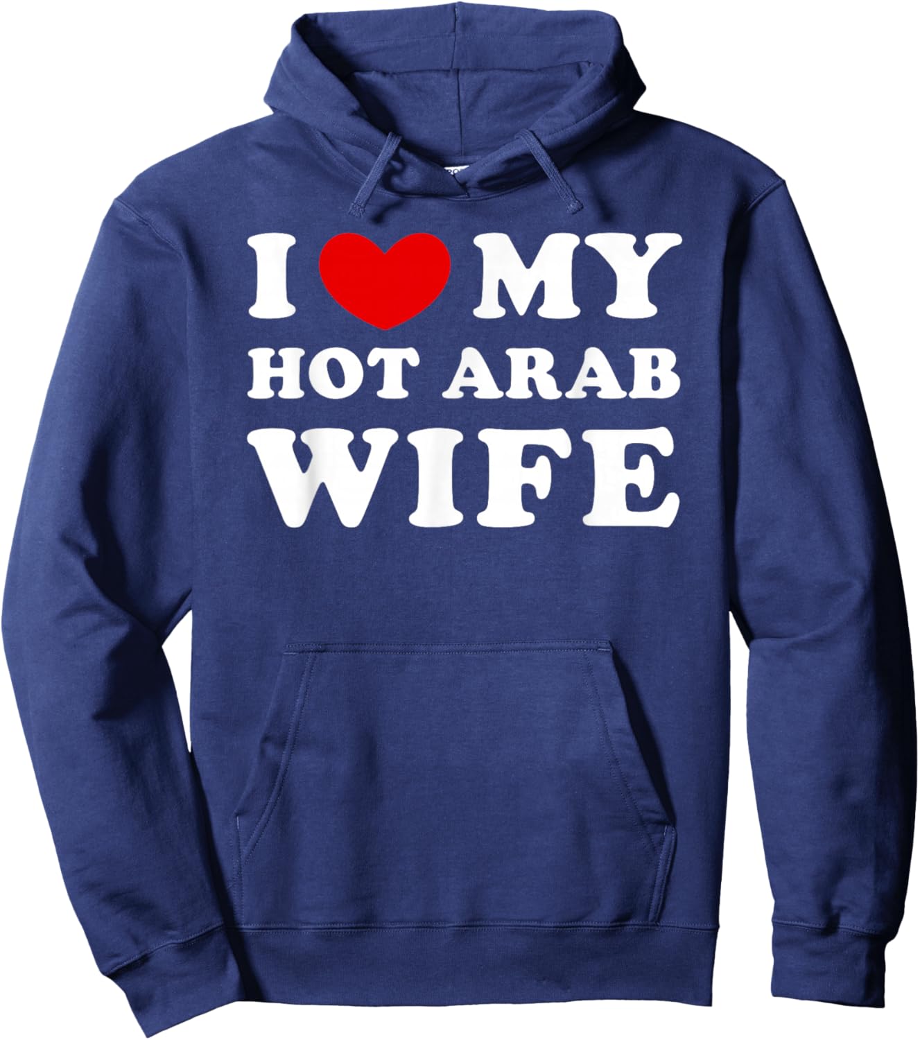I Love/Heart My Hot Arab Wife Hoodie - Hoodie | Navy
