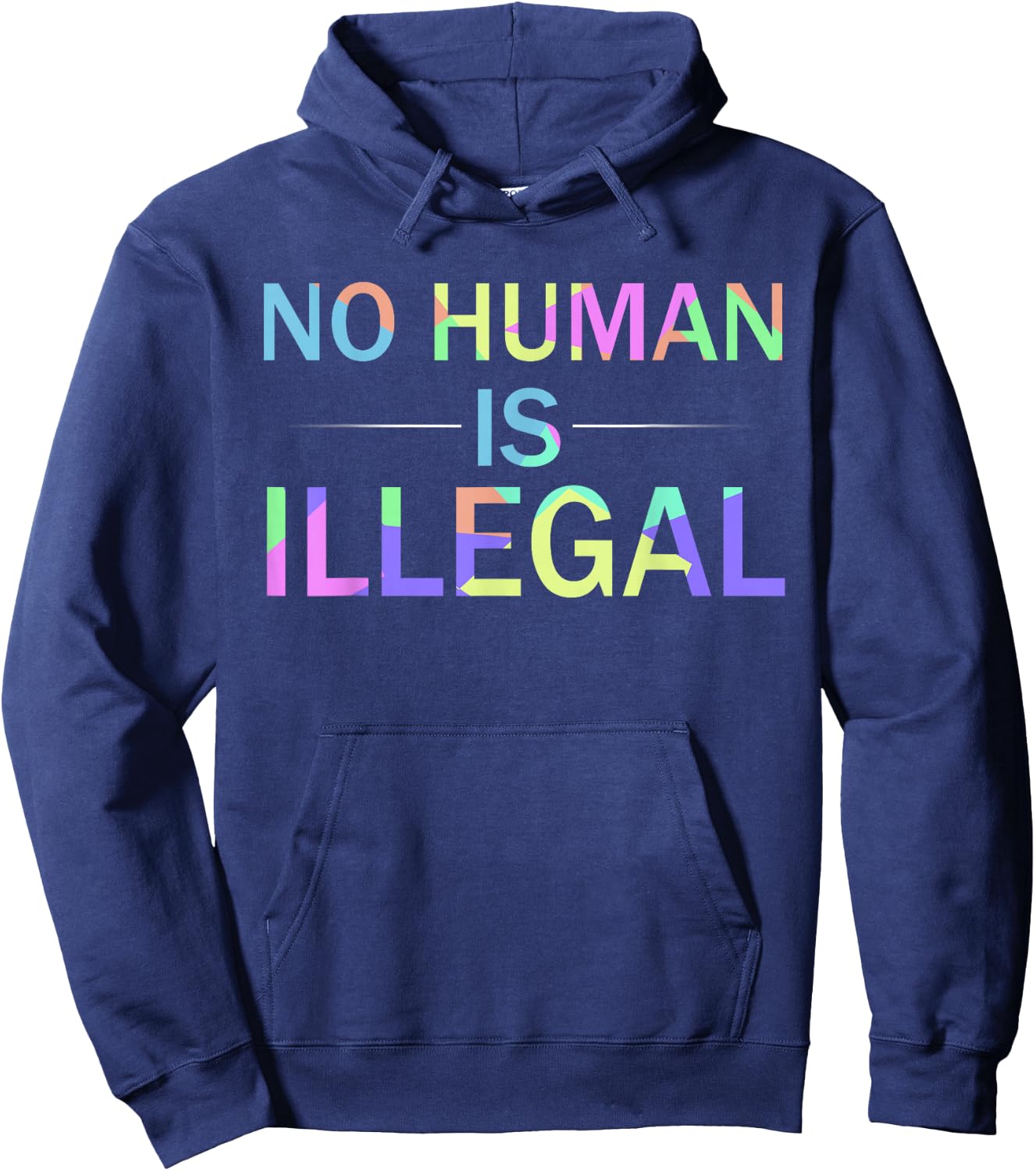 No Human is Illegal Immigration Activist Hoodie - Hoodie | Navy