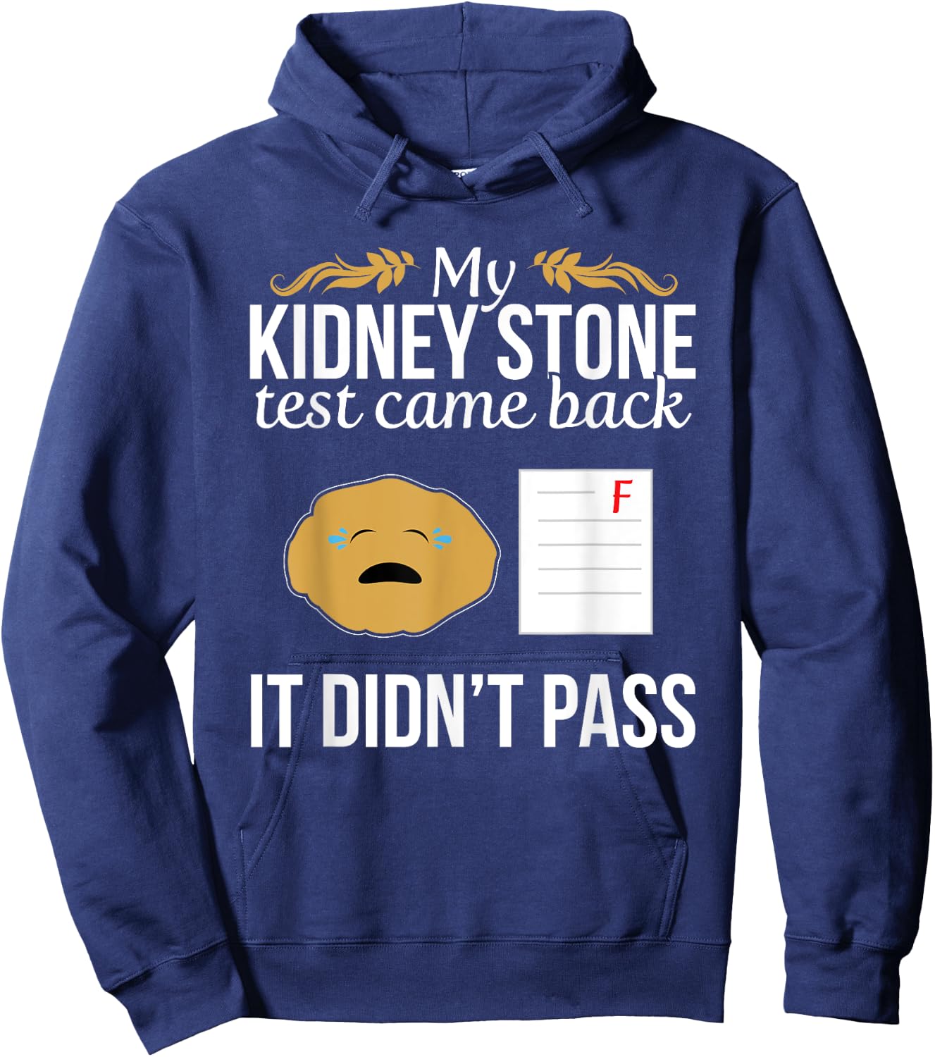 Funny Kidney Stone Test Failed Test Paper Humor Hoodie - Hoodie | Navy