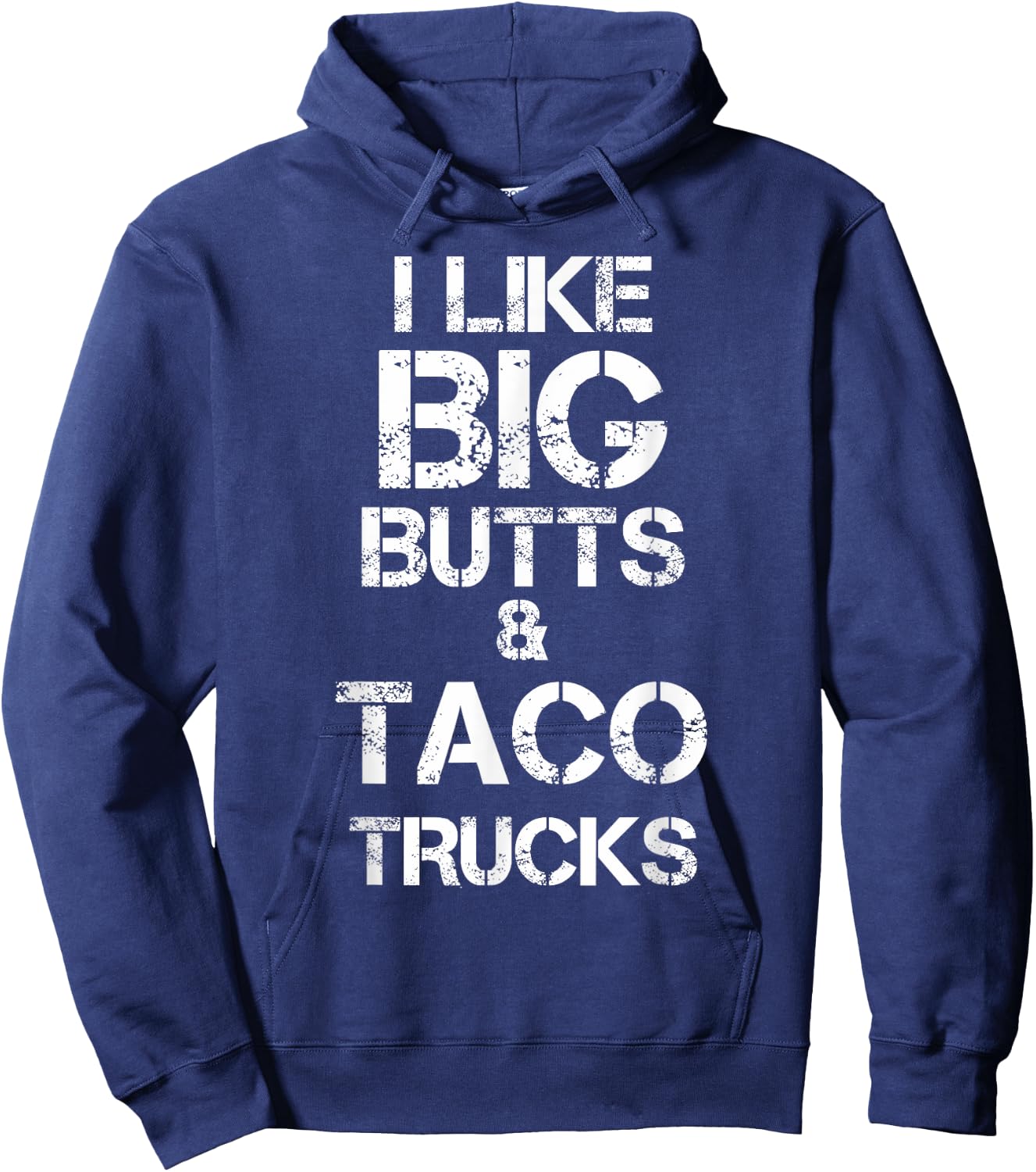 I Like Big Butts and Taco Trucks Hoodie - Hoodie | Navy