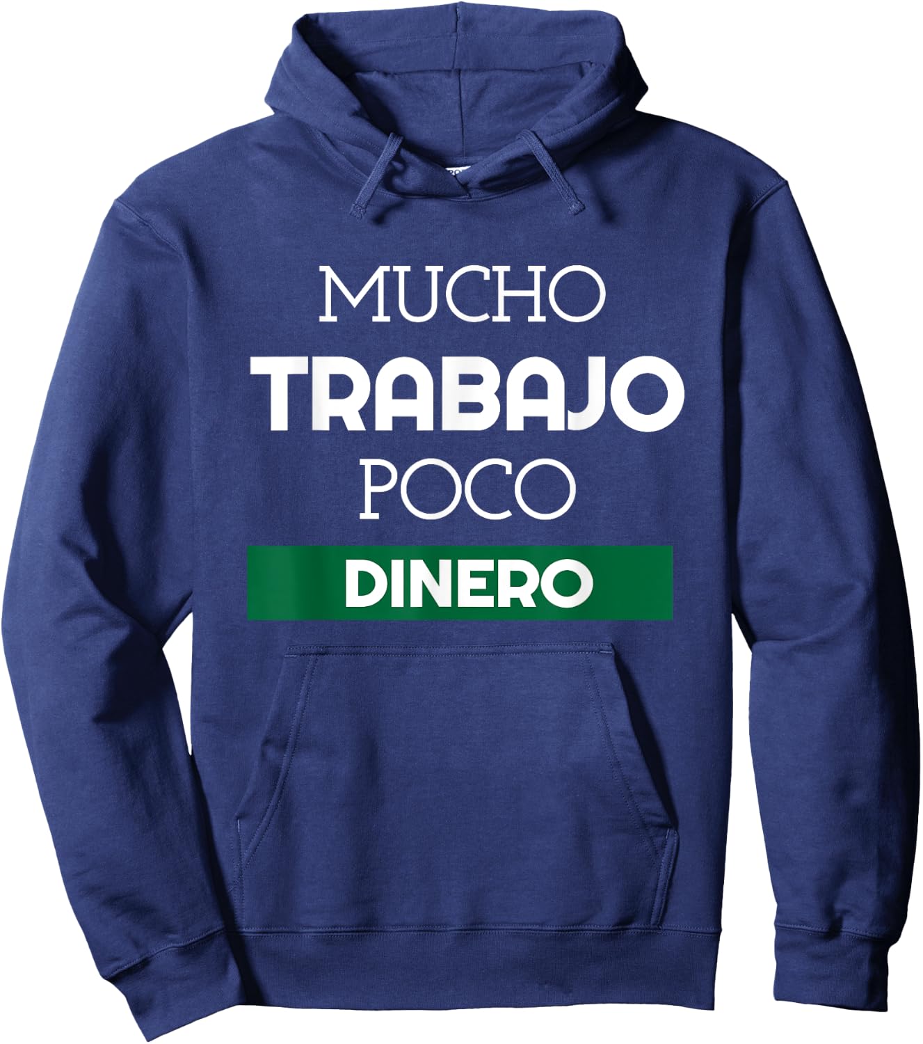 Mucho Trabajo Poco Dinero Funny Spanish Phrases Hoodie - Hoodie | Navy