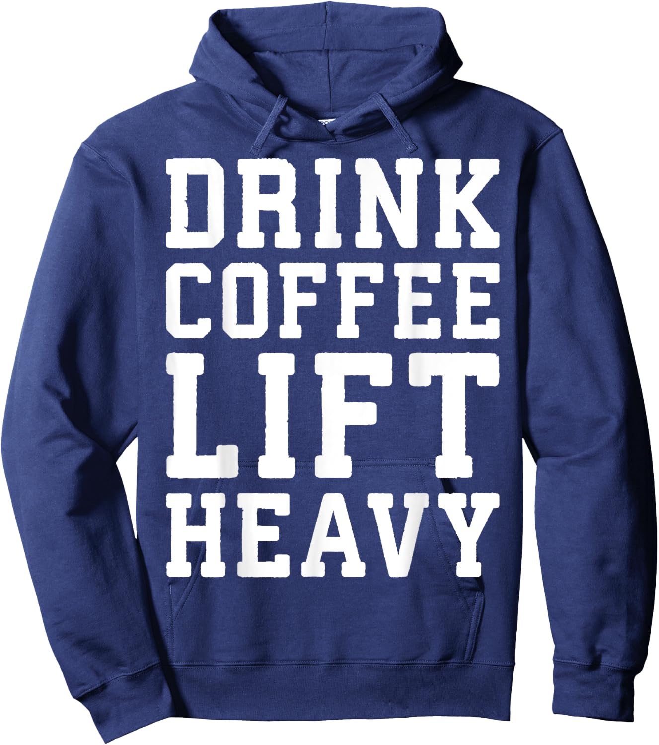 Drink Coffee, Lift Heavy - Novelty Funny Gym Hoodie - Hoodie | Navy