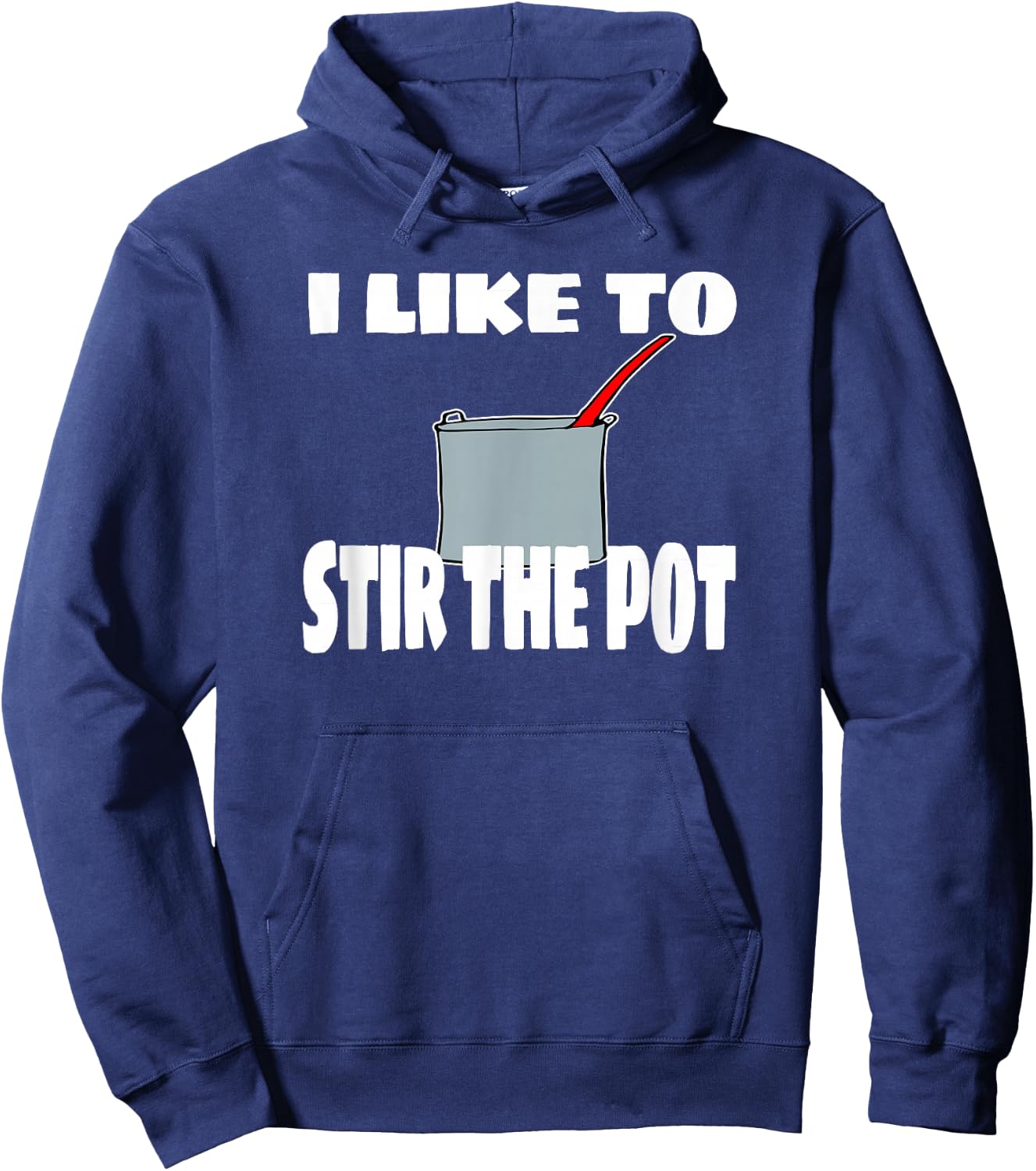 "I Like To Stir The Pot" Instigator or Cook Hoodie - Hoodie | Navy