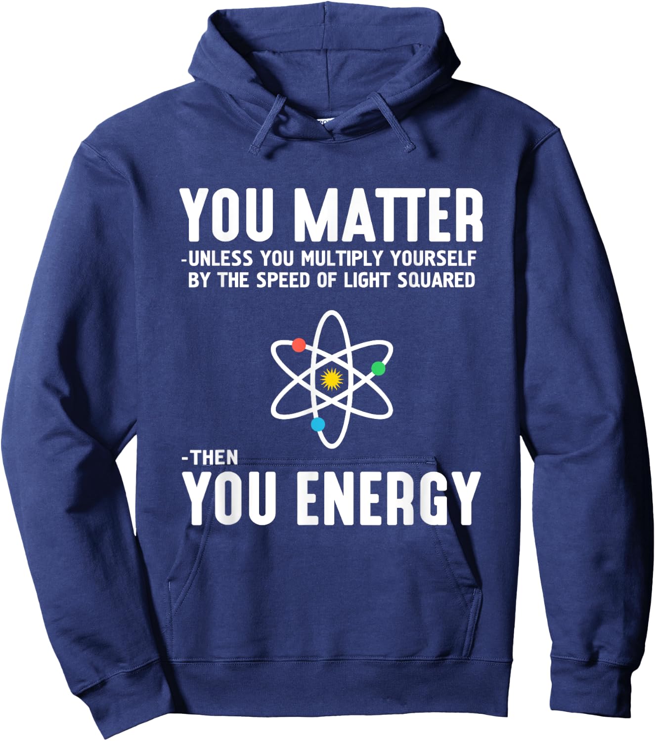 Neil deGrasse Tyson You Matter Then You Energy Hoodie - Hoodie | Navy